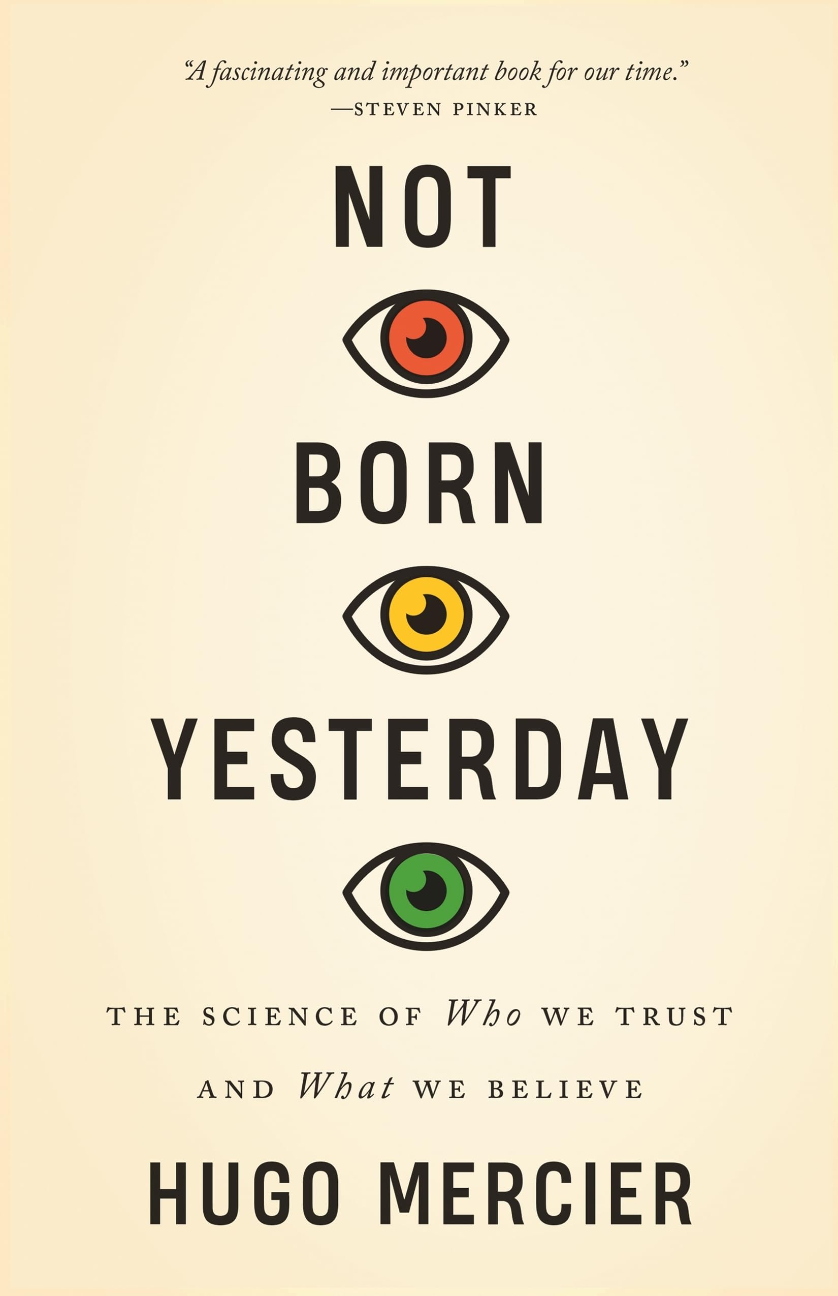 Not Born Yesterday: The Science of Who We Trust and What We Believe Philosophy