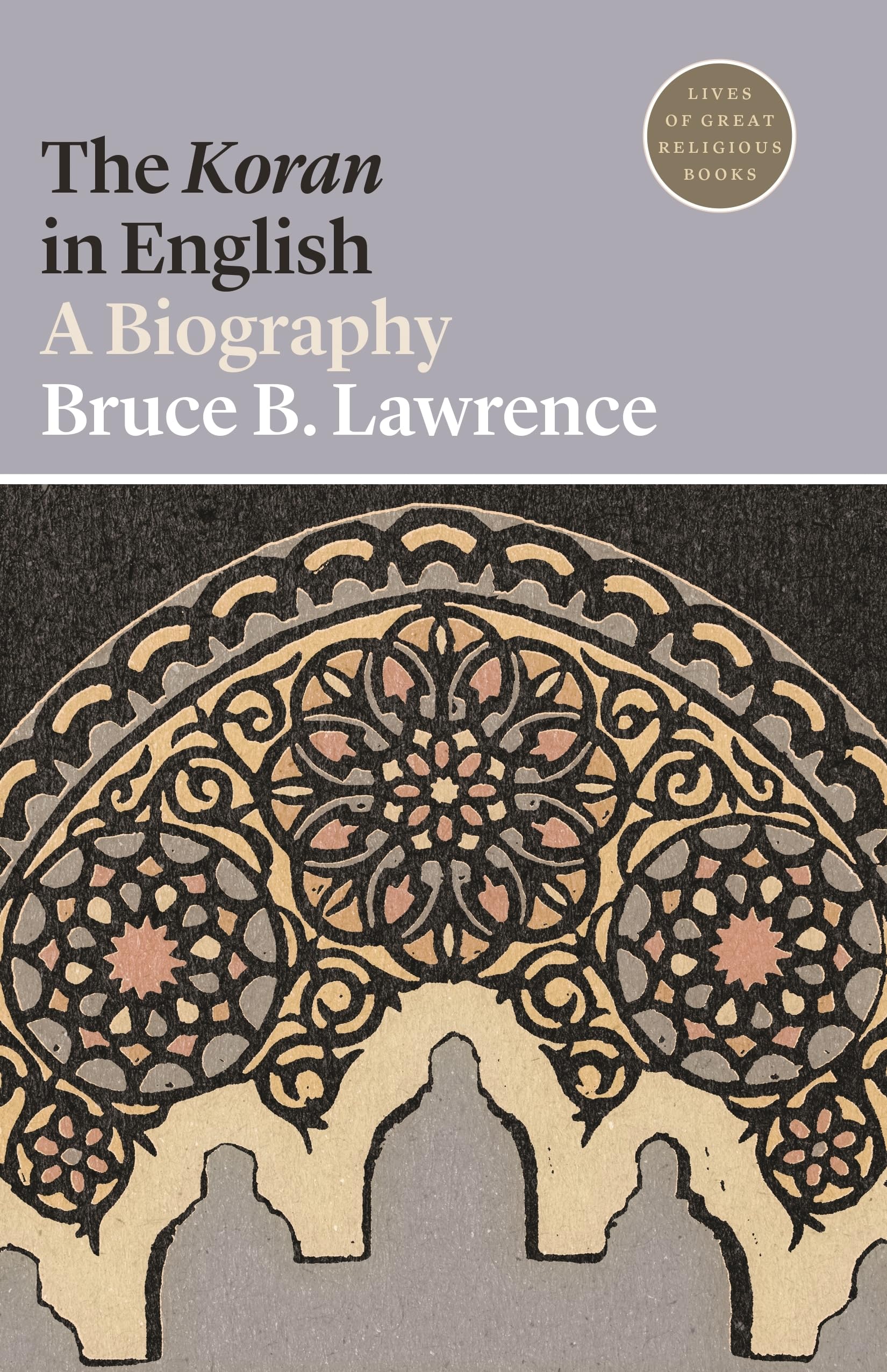The Koran in English: A Biography (Lives of Great Religious Books) Social Sciences