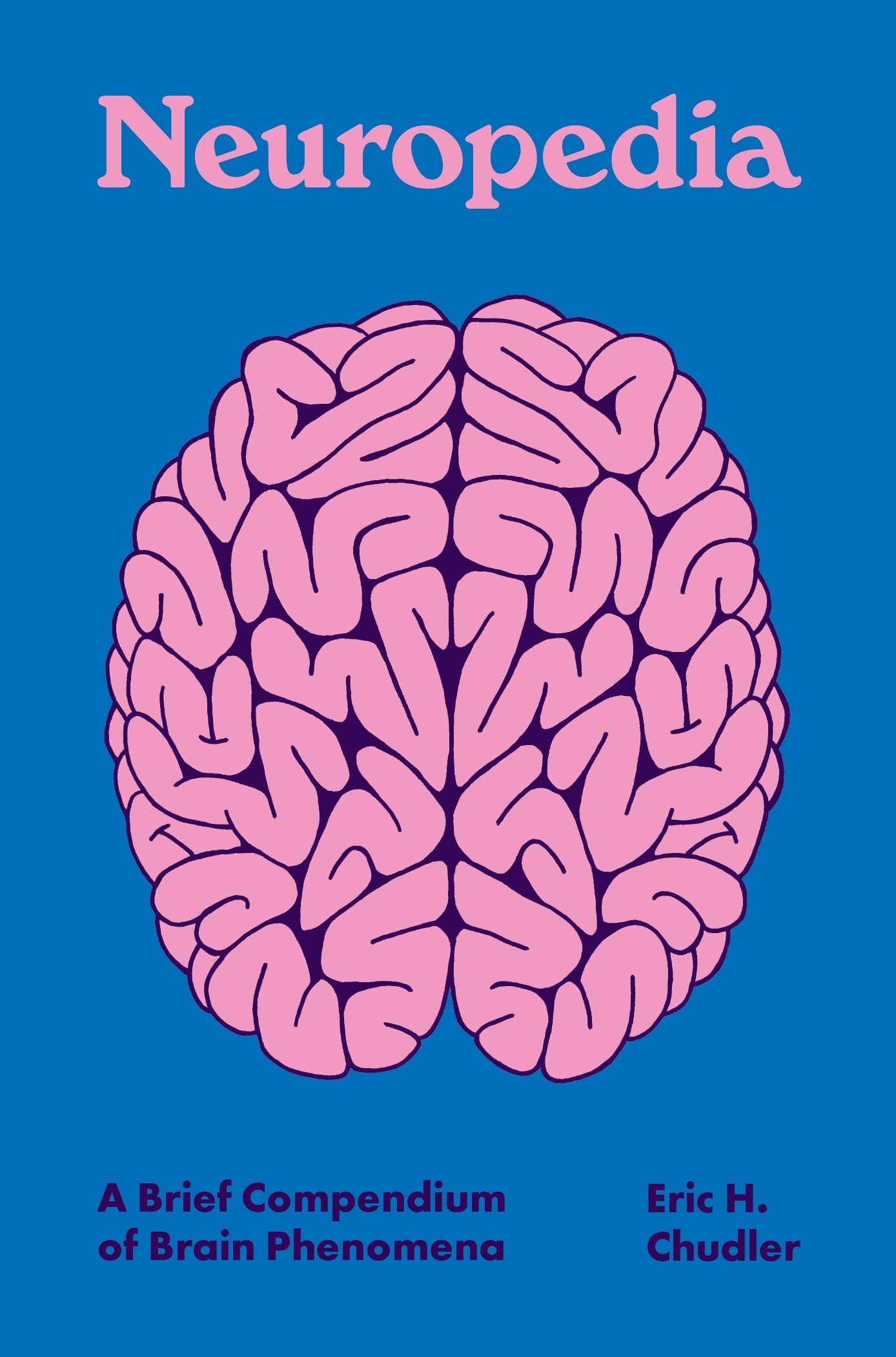 Neuropedia: A Brief Compendium of Brain Phenomena (Pedia Books) Medicine