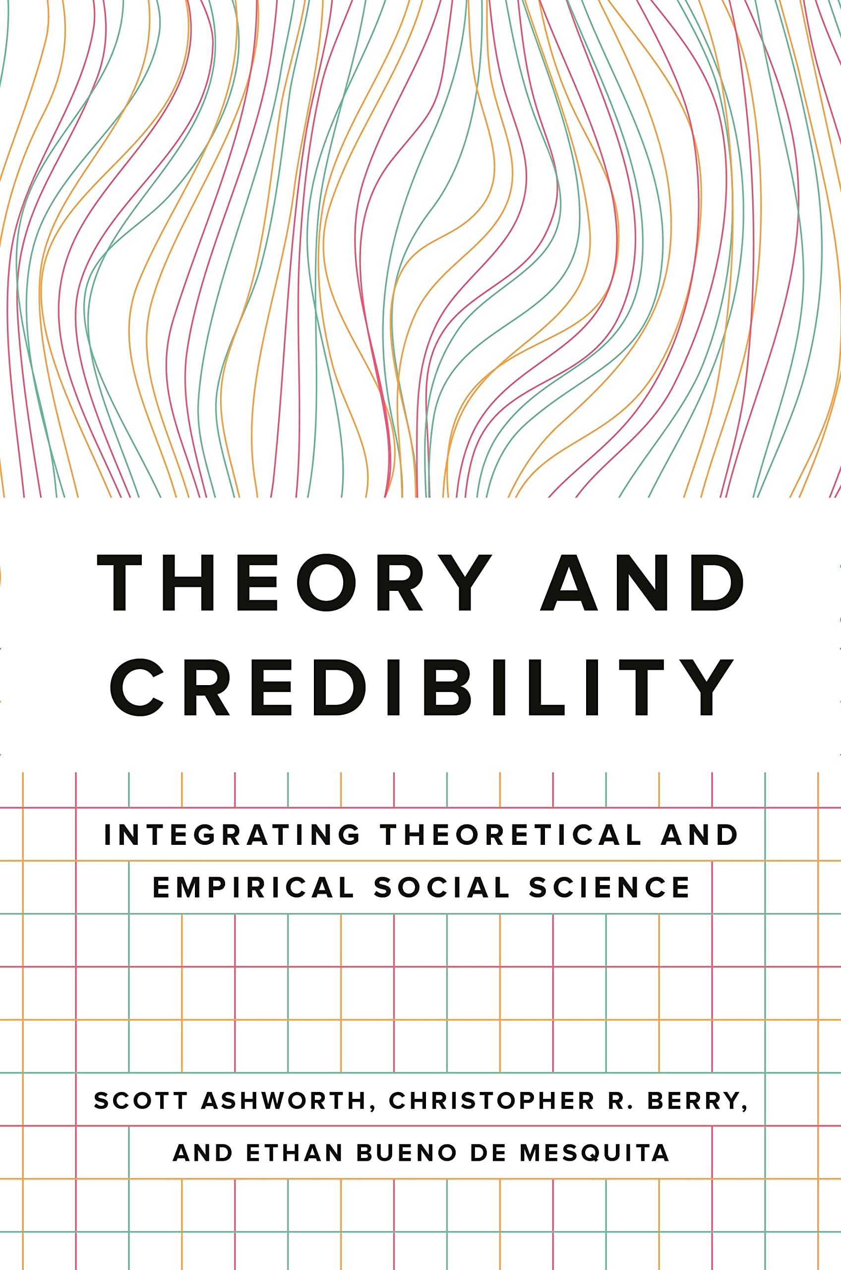 Theory and Credibility: Integrating Theoretical and Empirical Social Science Natural Sciences