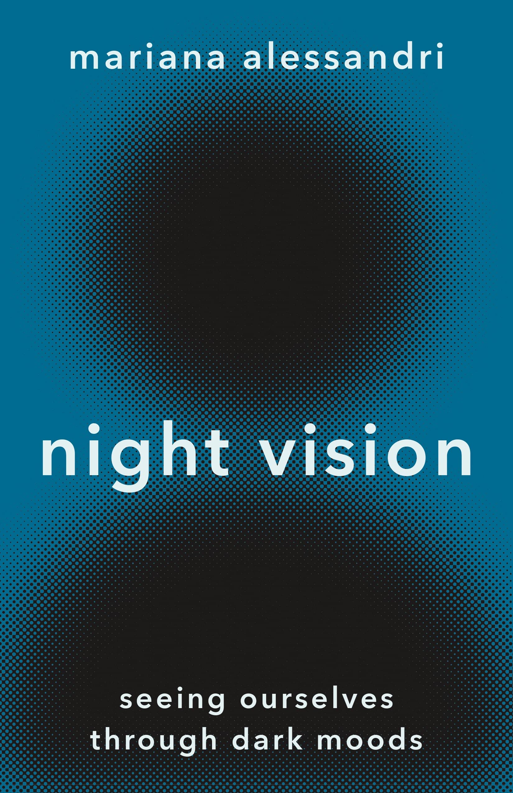 Night Vision: Seeing Ourselves Through Dark Moods Philosophy