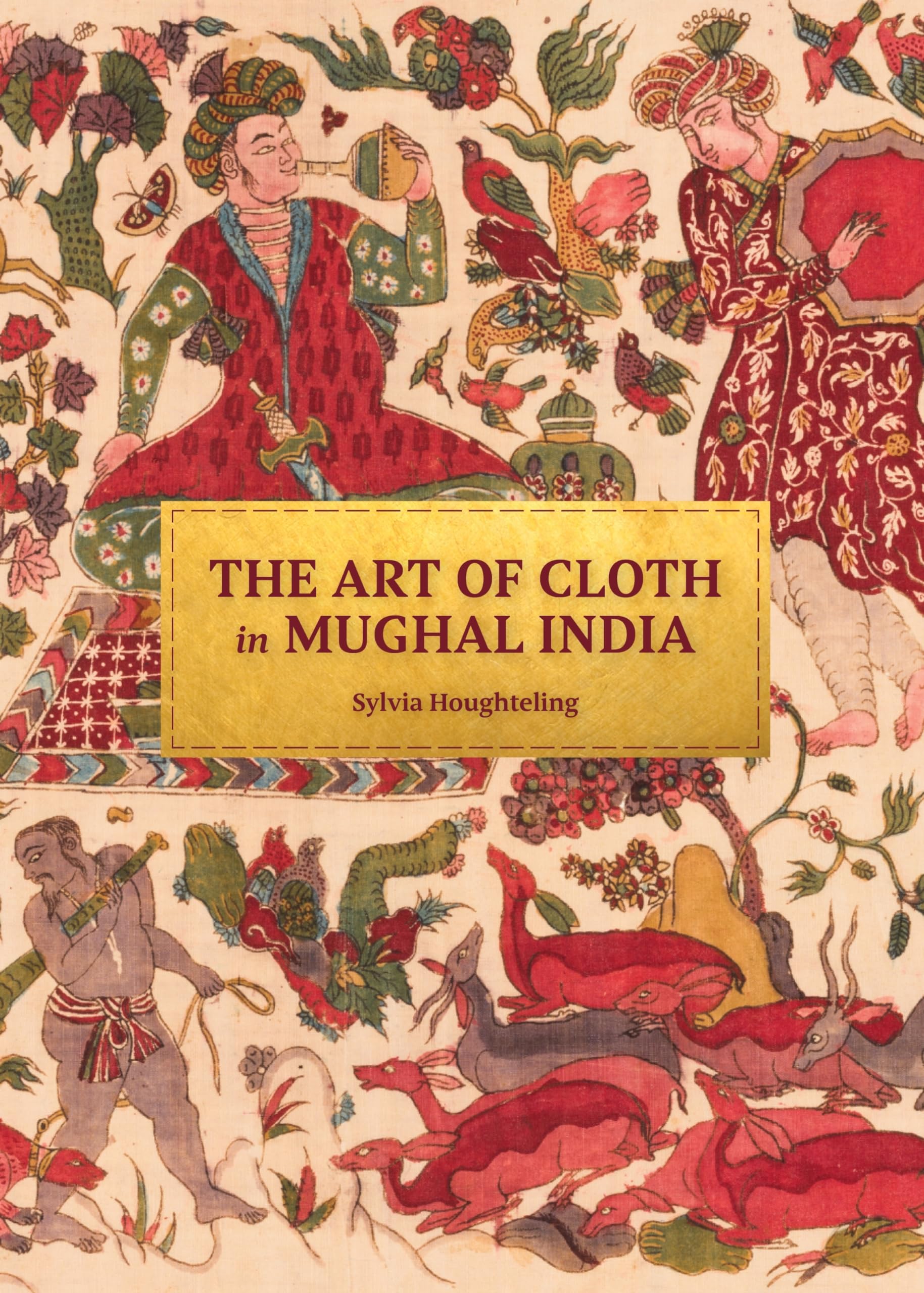 The Art of Cloth in Mughal India Film, Art & Culture