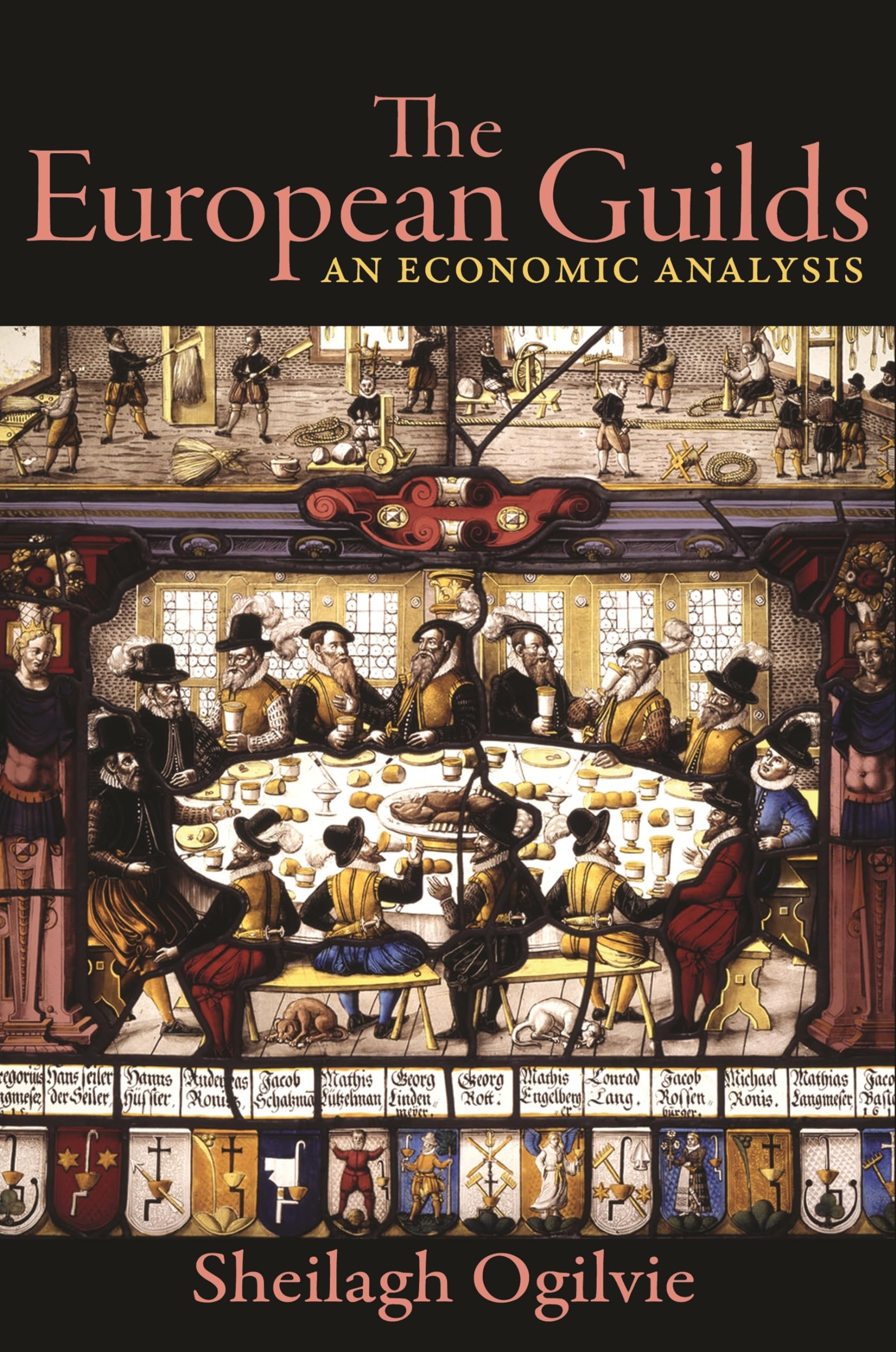 The European Guilds - An Economic Analysis (Princeton Economic History of the Western World, 90, Band 90) Law