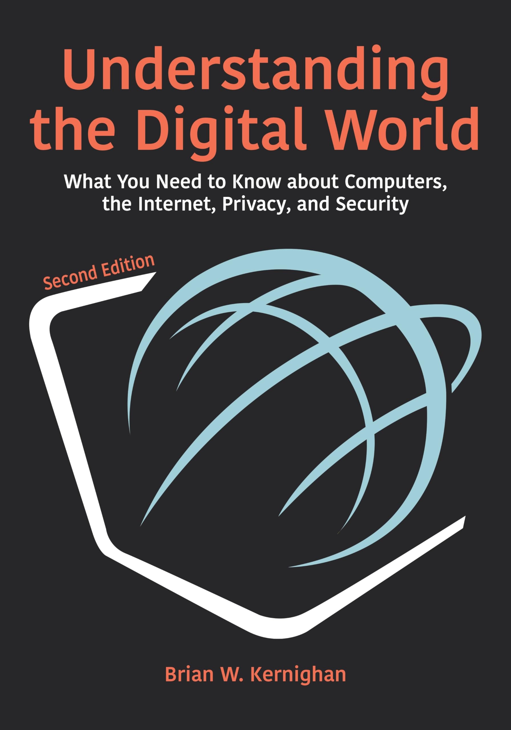 Understanding the Digital World: What You Need to Know About Computers, the Internet, Privacy, and Security Business, Finance & Career