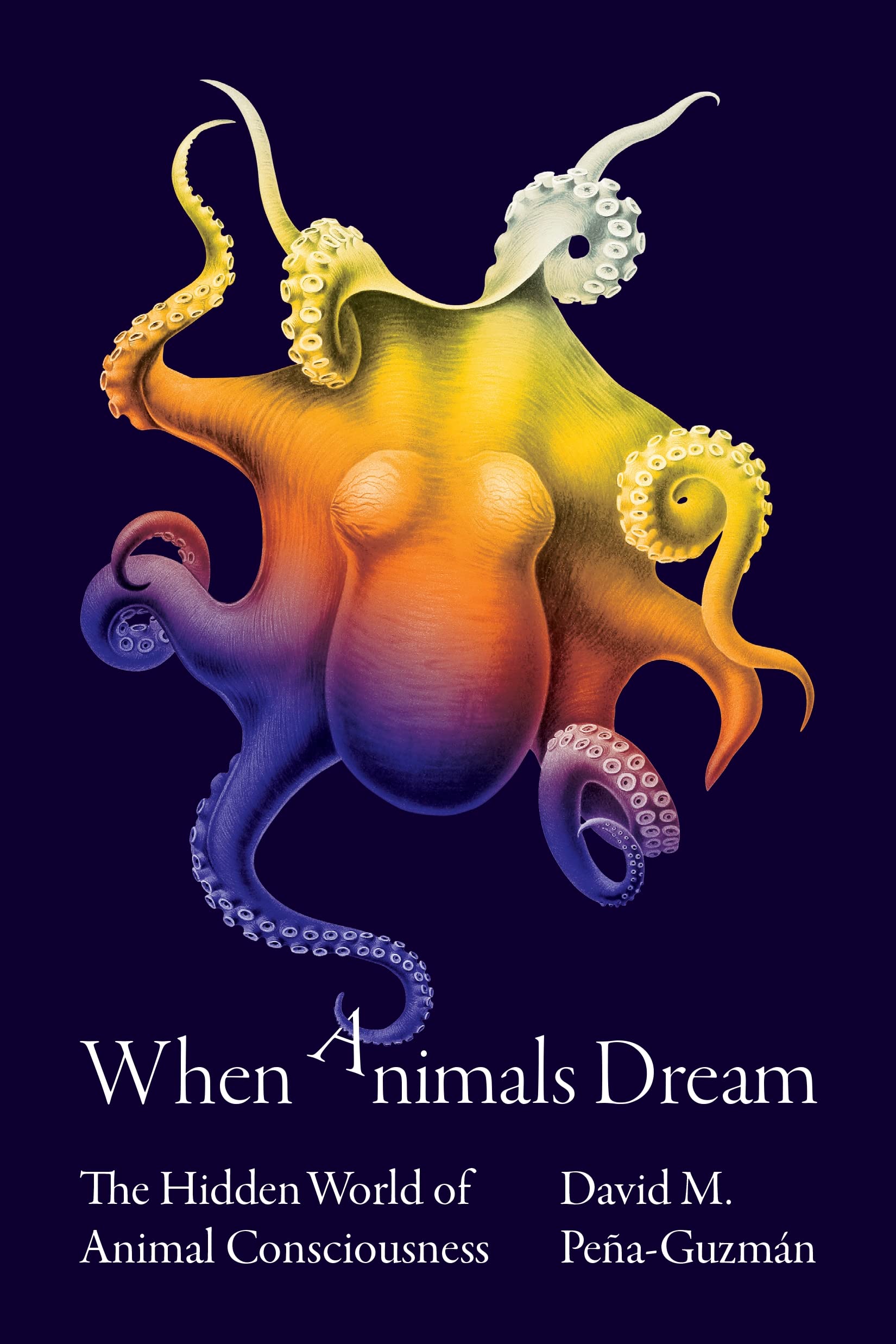 When Animals Dream: The Hidden World of Animal Consciousness Philosophy