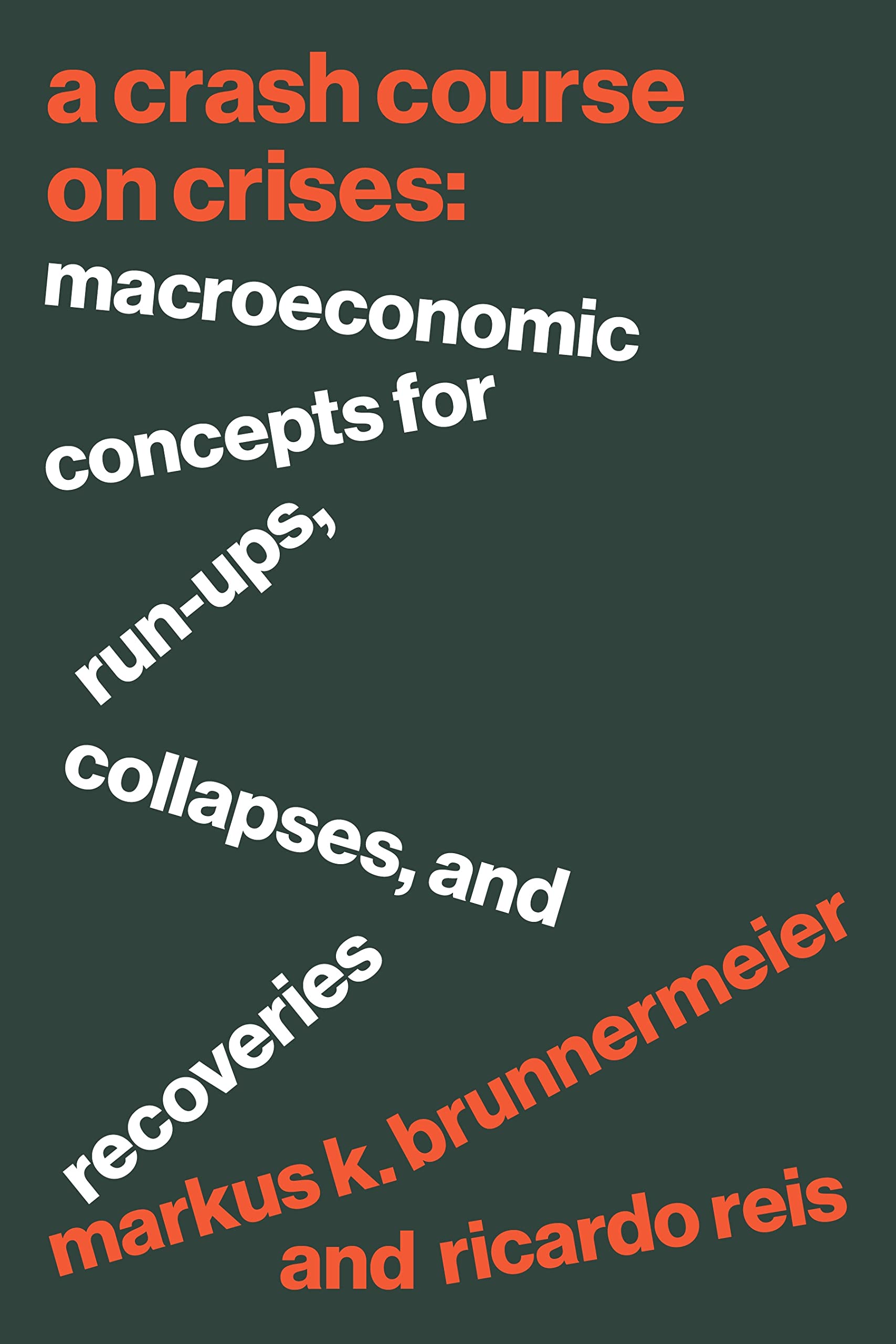 A Crash Course on Crises: Macroeconomic Concepts for Run-Ups, Collapses, and Recoveries Business, Finance & Career