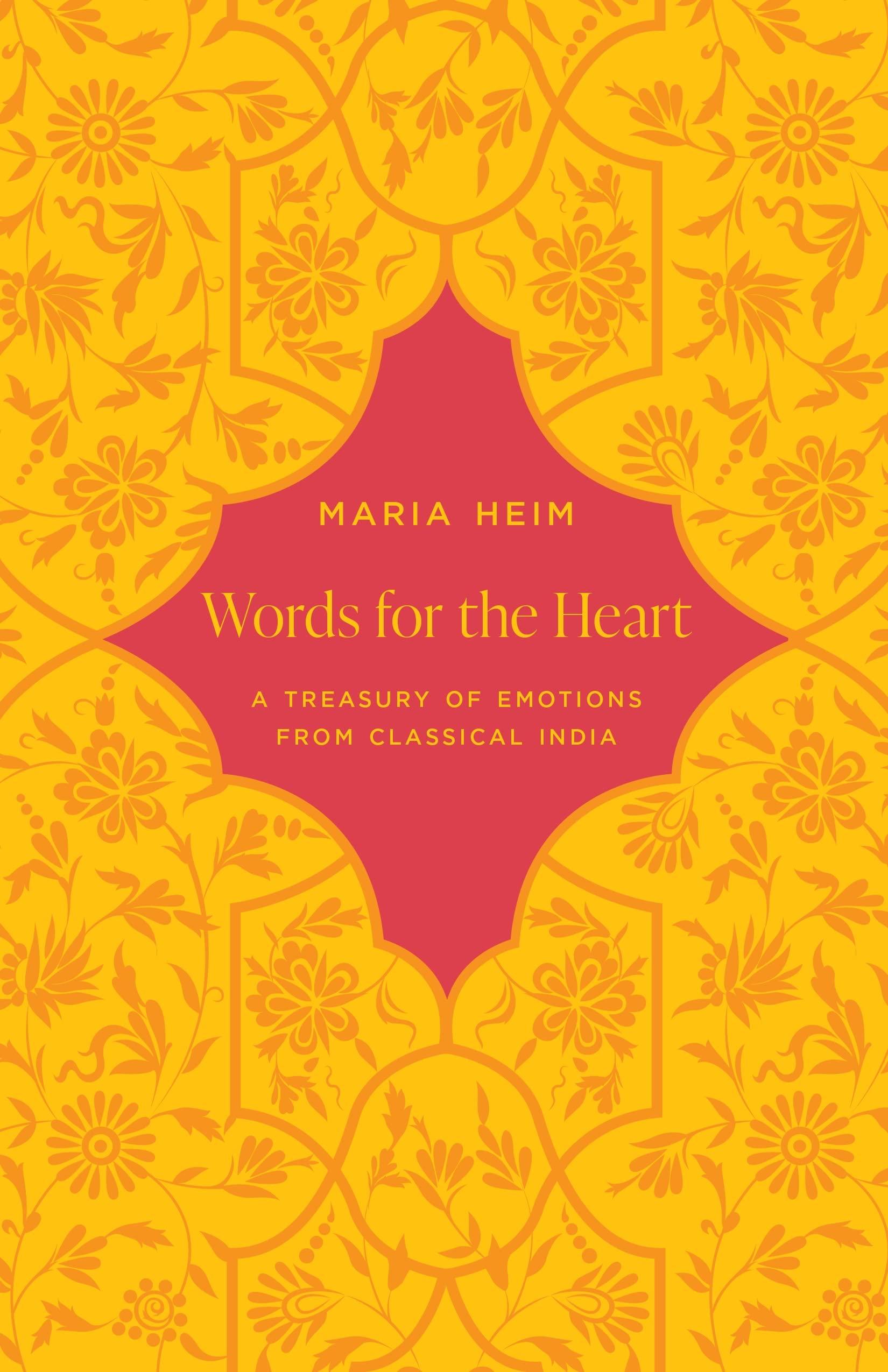 Words for the Heart: A Treasury of Emotions from Classical India book