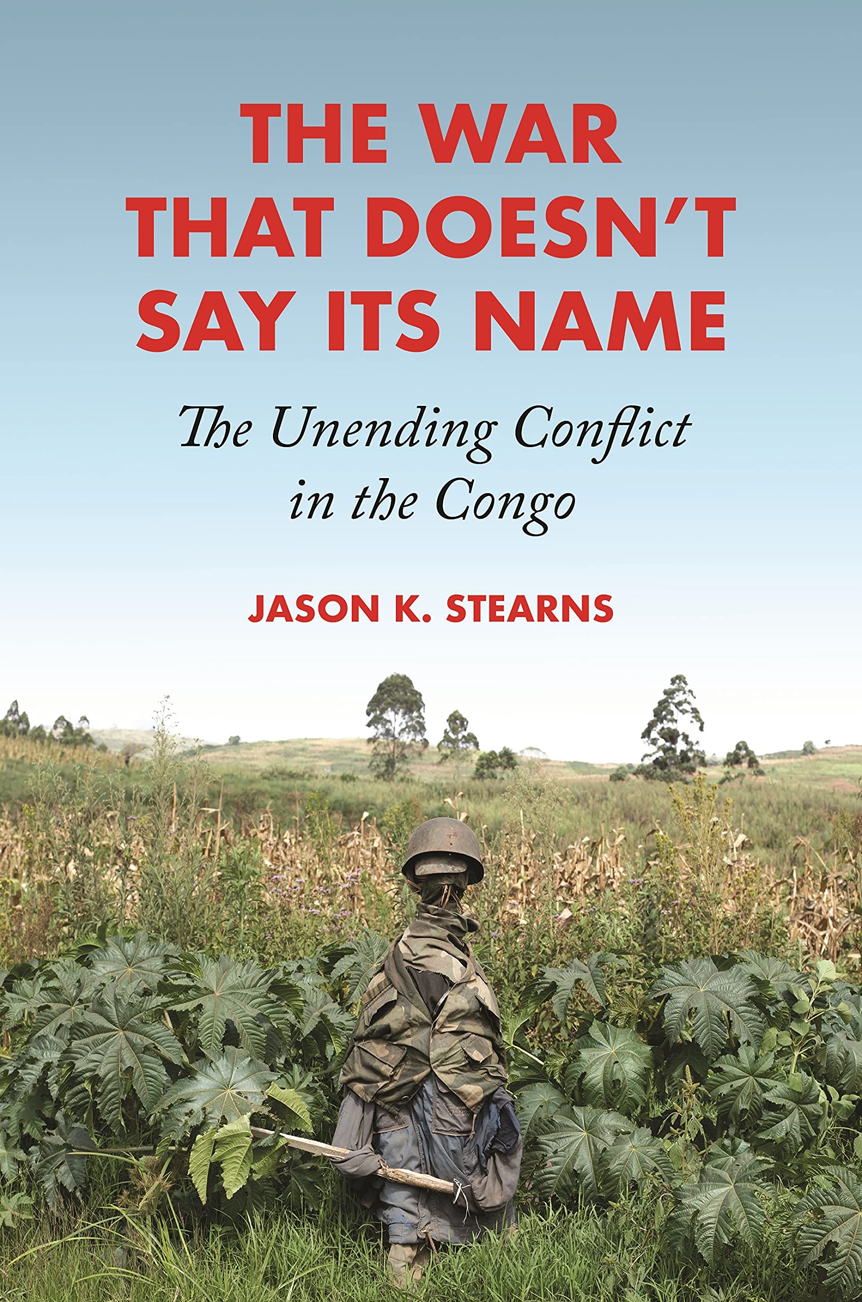 The War That Doesn't Say Its Name: The Unending Conflict in the Congo Social Sciences