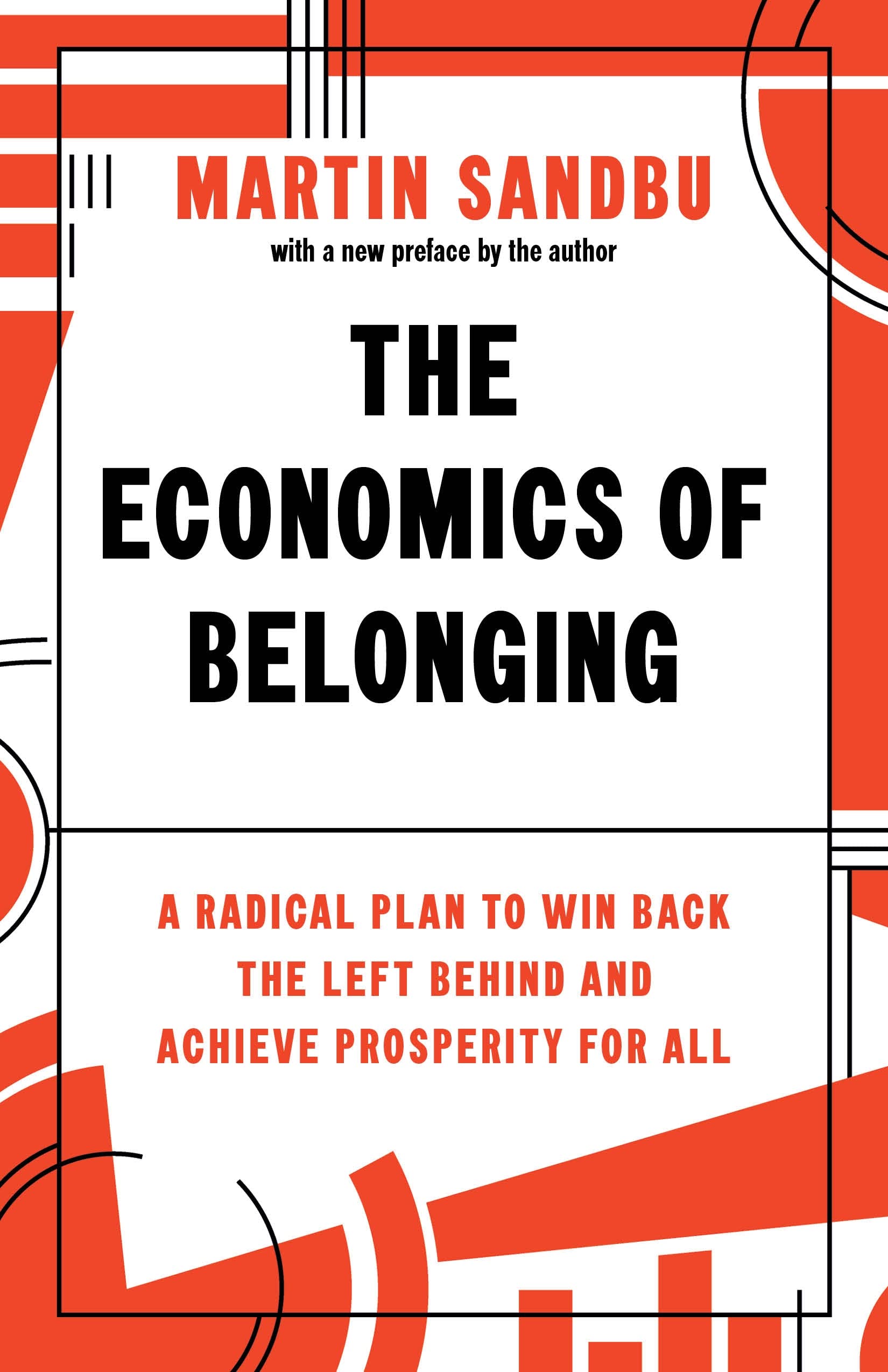 The Economics of Belonging: A Radical Plan to Win Back the Left Behind and Achieve Prosperity for All Business, Finance & Career
