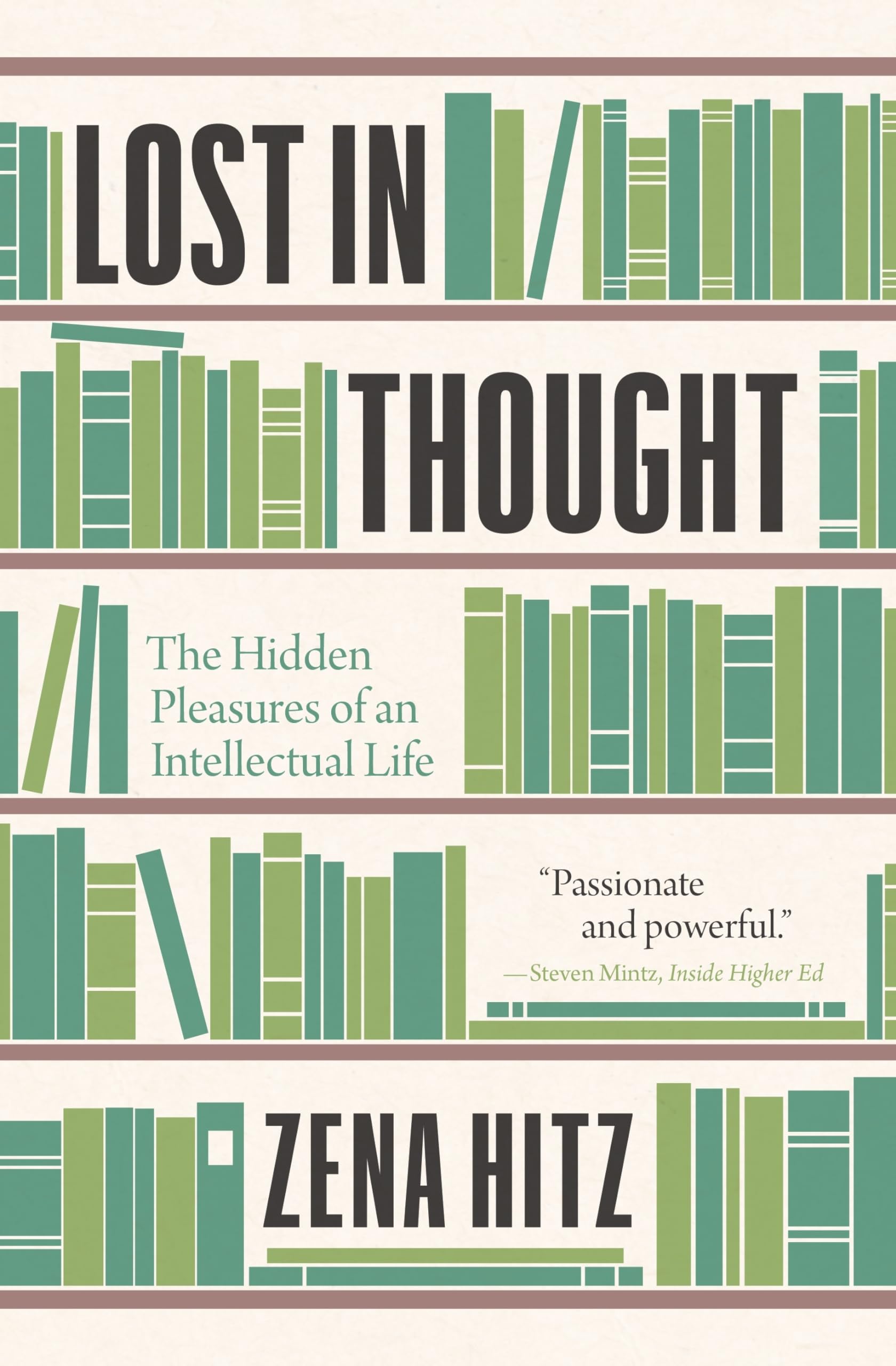 Lost in Thought: The Hidden Pleasures of an Intellectual Life Philosophy