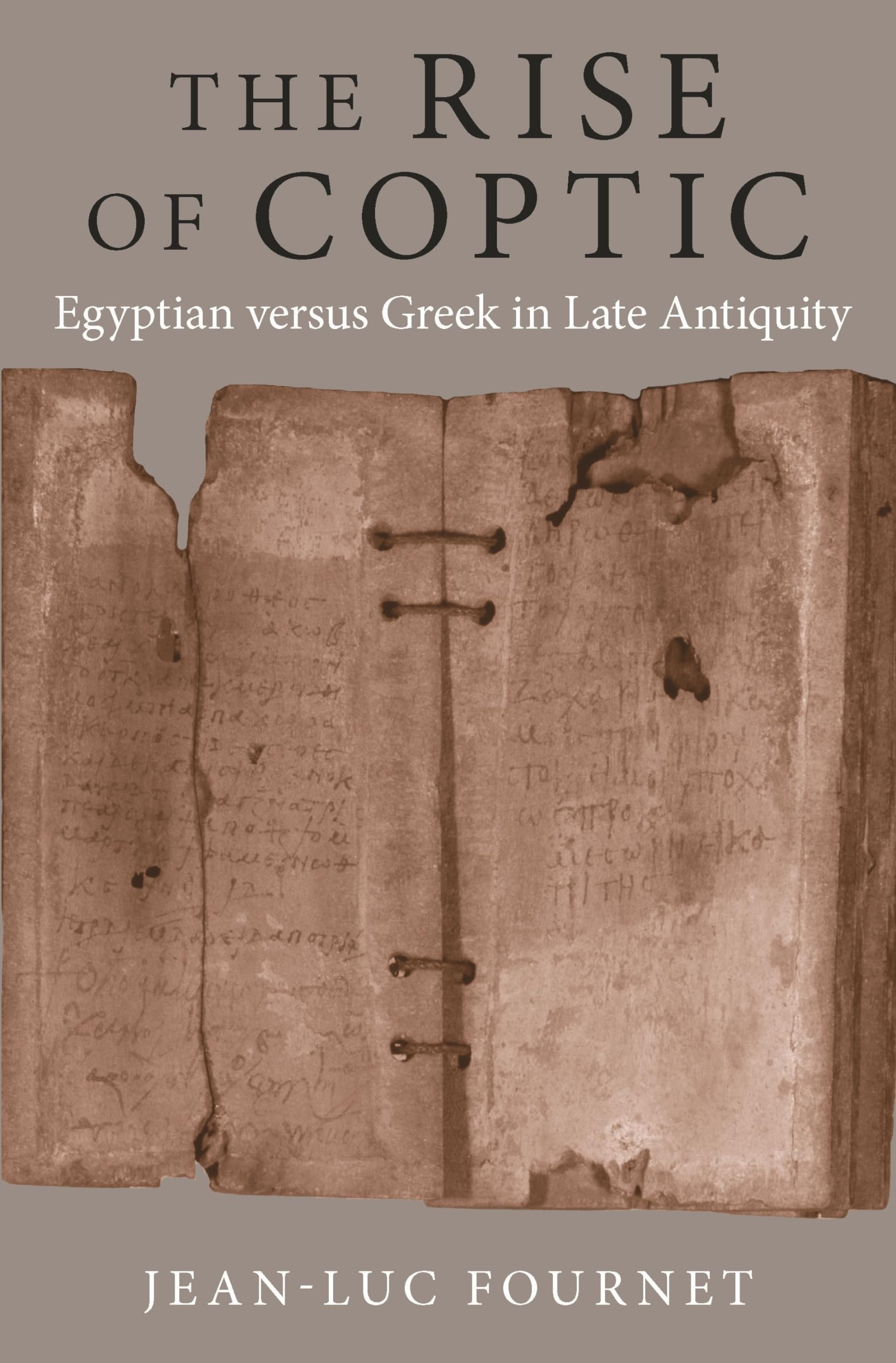 The Rise of Coptic: Egyptian Versus Greek in Late Antiquity (The Rostovtzeff Lectures) Social Sciences