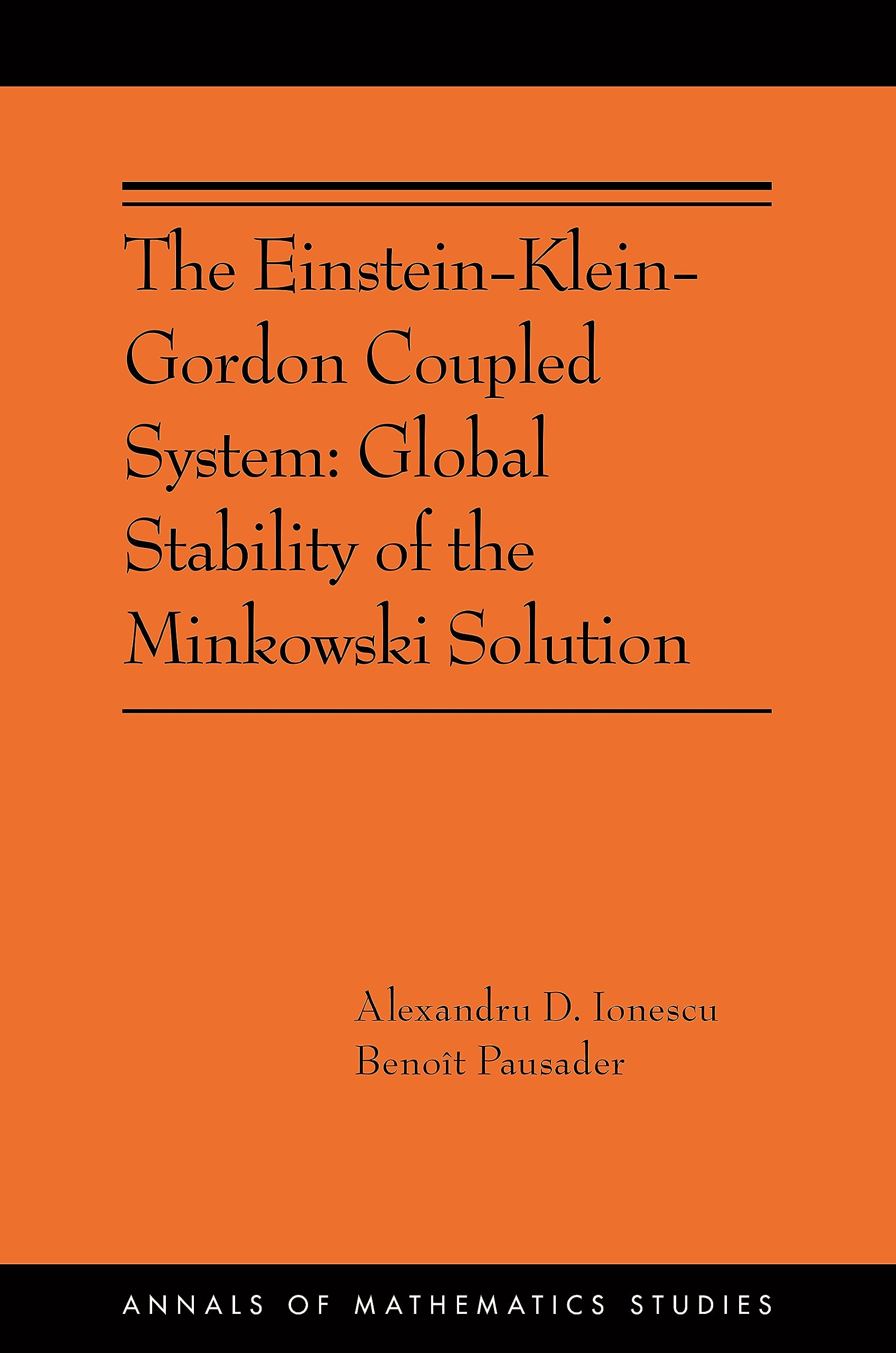 The Einstein-Klein-Gordon Coupled System: Global Stability of the Minkowski Solution (Annals of Mathematics Studies, 213) Mathematics