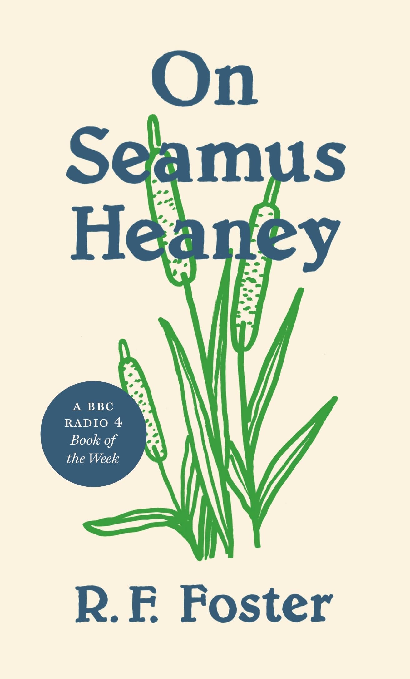 On Seamus Heaney: A BBC Radio 4 Book of the Week (Writers On Writers) Poetry