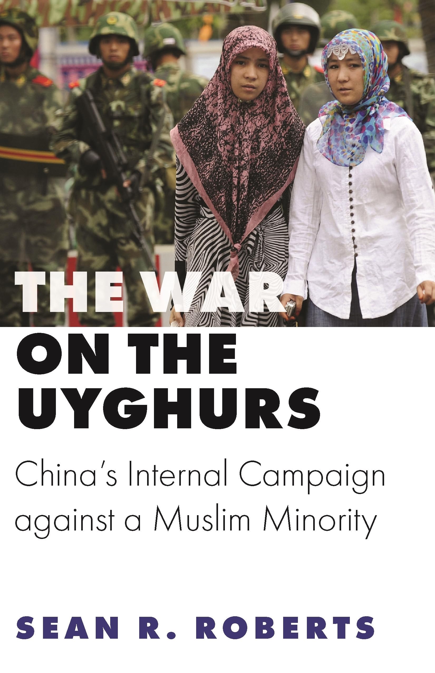 The War on the Uyghurs: China's Internal Campaign Against a Muslim Minority (Princeton Studies in Muslim Politics) General education