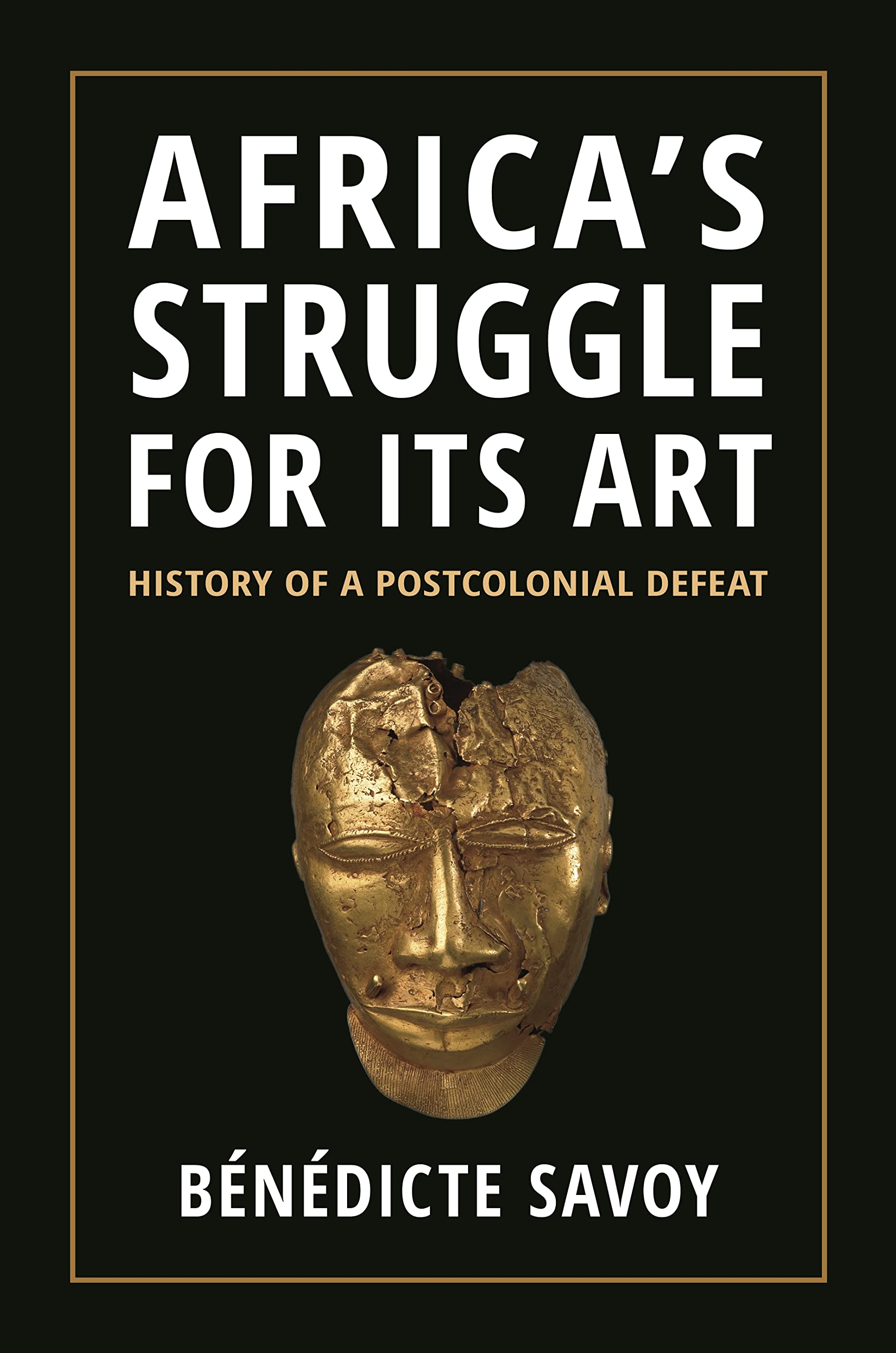 Africa’s Struggle for Its Art: History of a Postcolonial Defeat General education