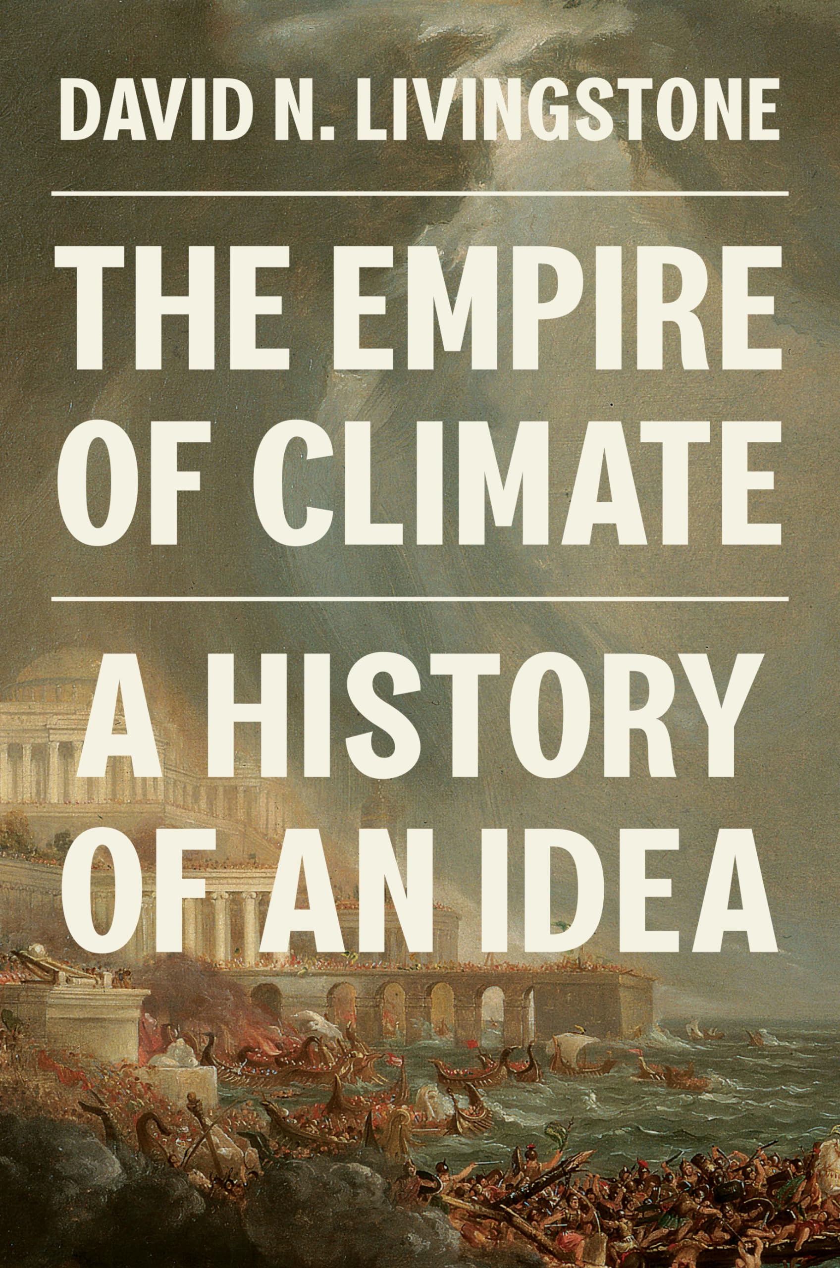 The Empire of Climate: A History of an Idea Geology & Geography