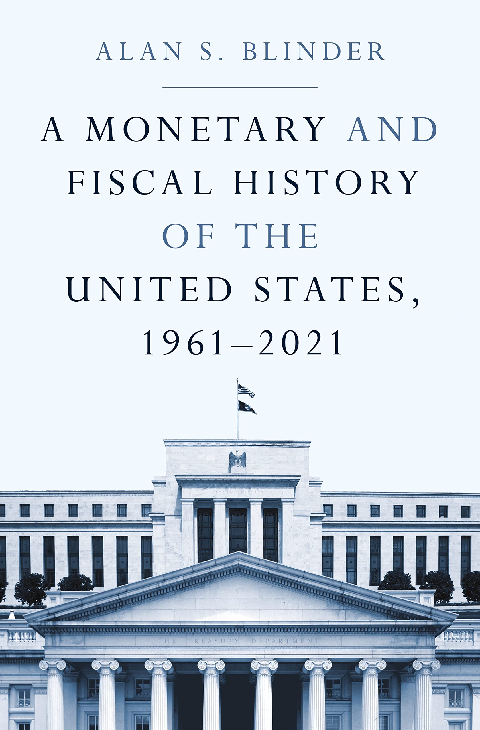 A Monetary and Fiscal History of the United States, 1961-2021 Business, Finance & Career