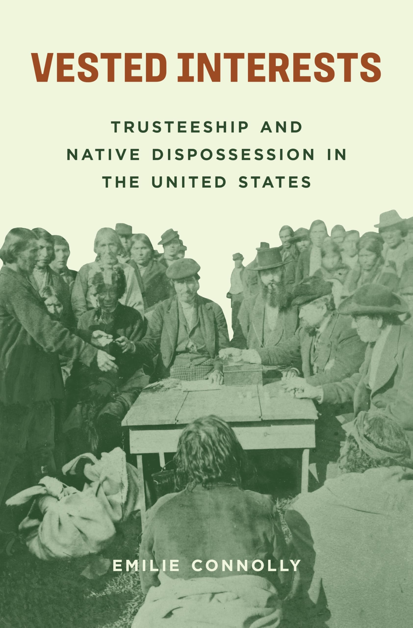 Vested Interests: Trusteeship and Native Dispossession in the United States Books