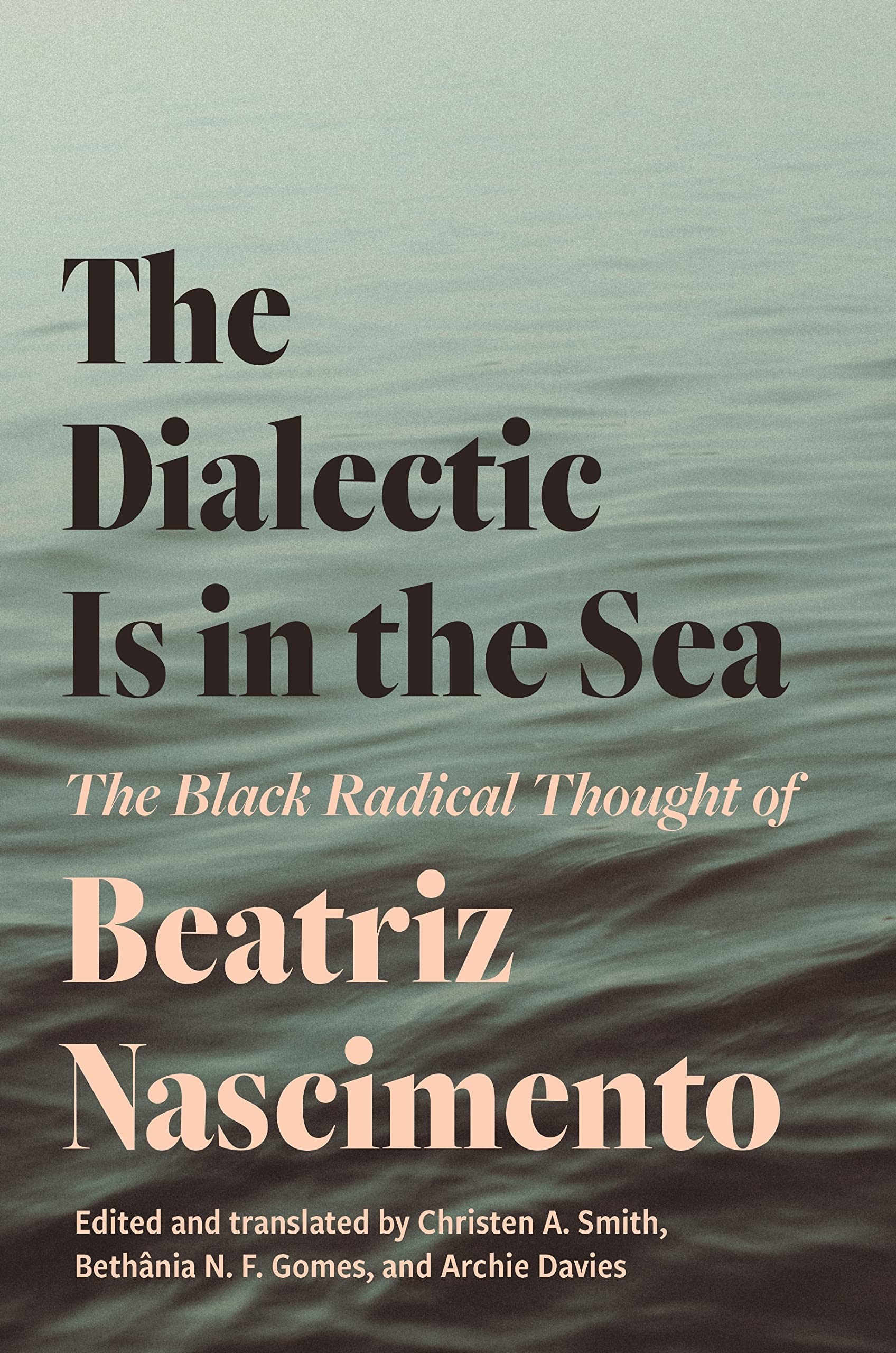 The Dialectic Is in the Sea: The Black Radical Thought of Beatriz Nascimento Social Sciences
