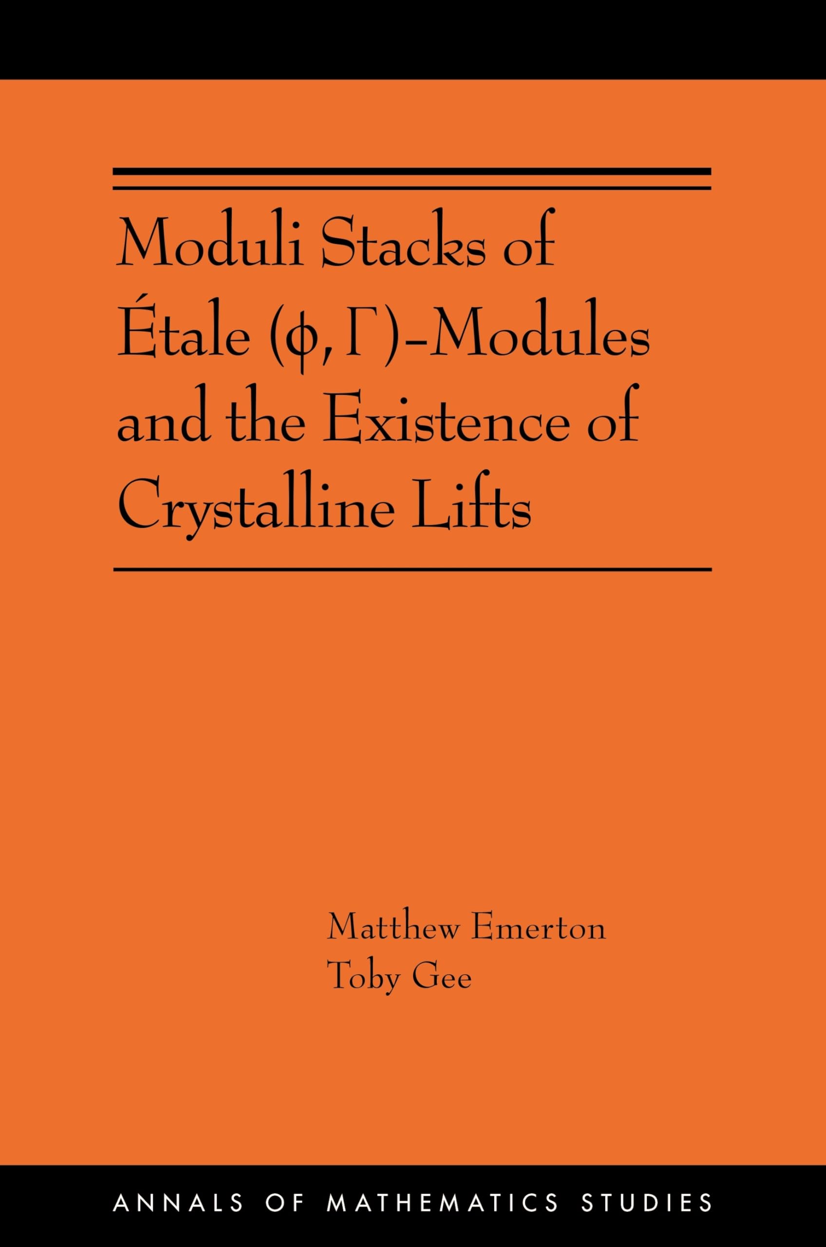 Moduli Stacks of Étale: Modules and the Existence of Crystalline Lifts (Annals of Mathematics Studies, 215) Mathematics