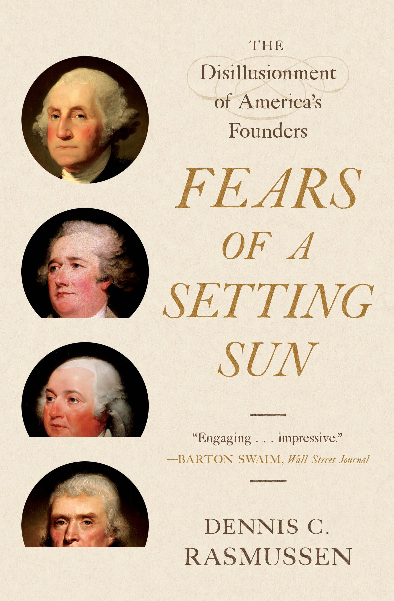 Fears of a Setting Sun: The Disillusionment of America's Founders Politics & History