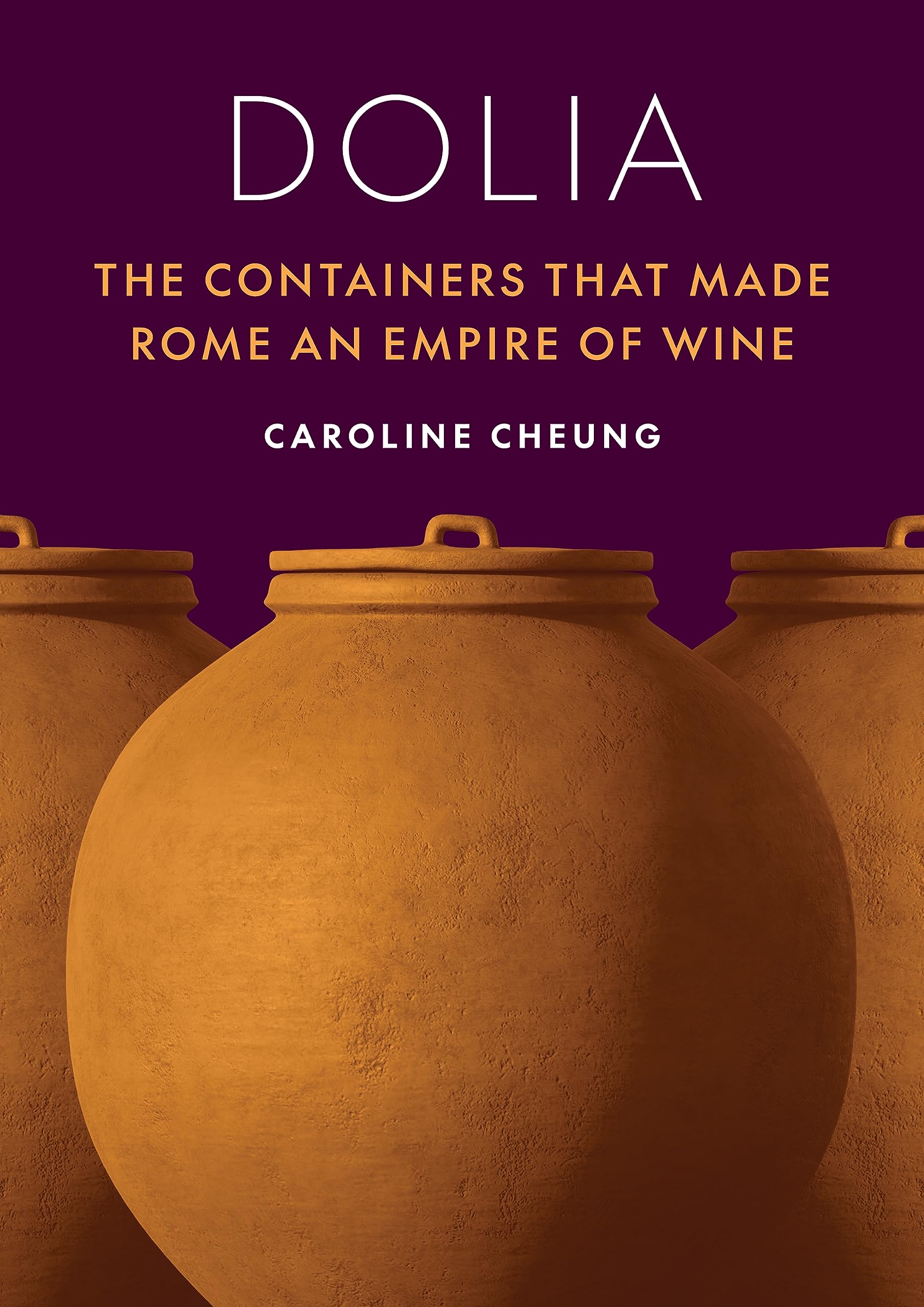 Dolia: The Containers That Made Rome an Empire of Wine General education