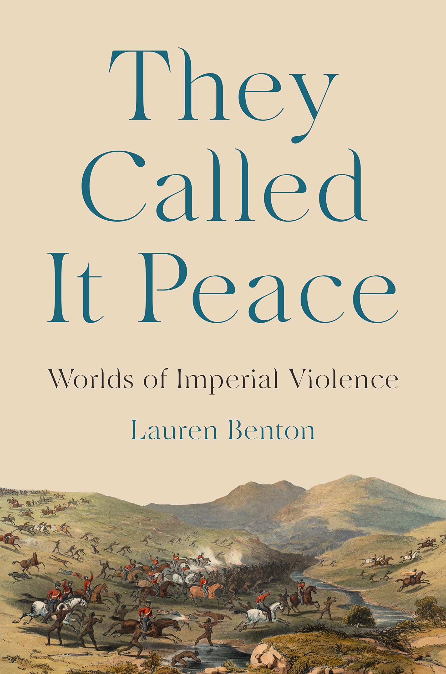 They Called It Peace: Worlds of Imperial Violence Politics & History