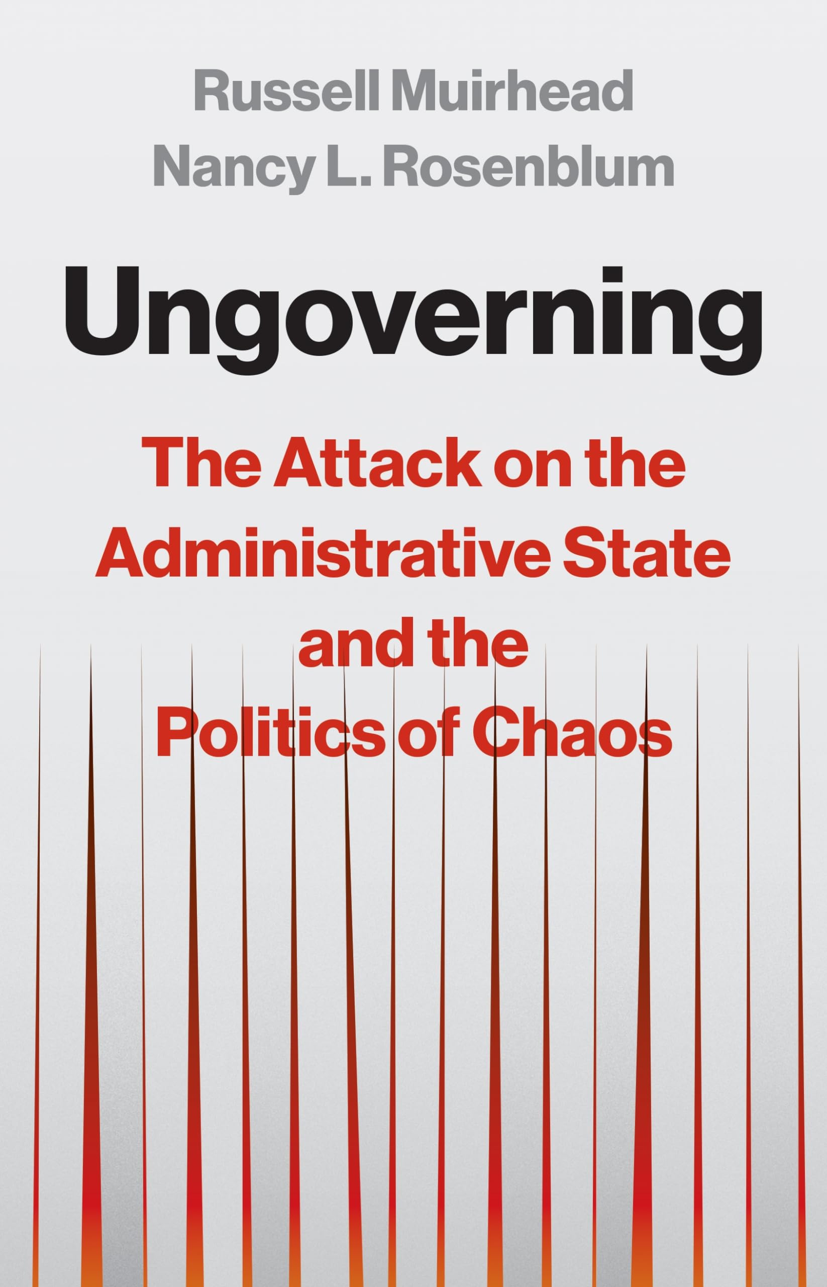 Ungoverning: The Attack on the Administrative State and the Politics of Chaos Philosophy