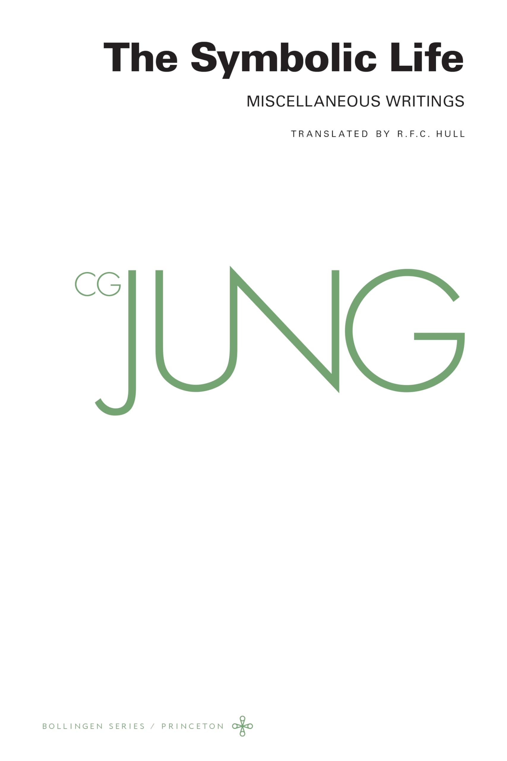 The Symbolic Life: Miscellaneous Writings (18) (Bollingen: The Collected Works of C. G. Jung, 20, Band 18) Psychology
