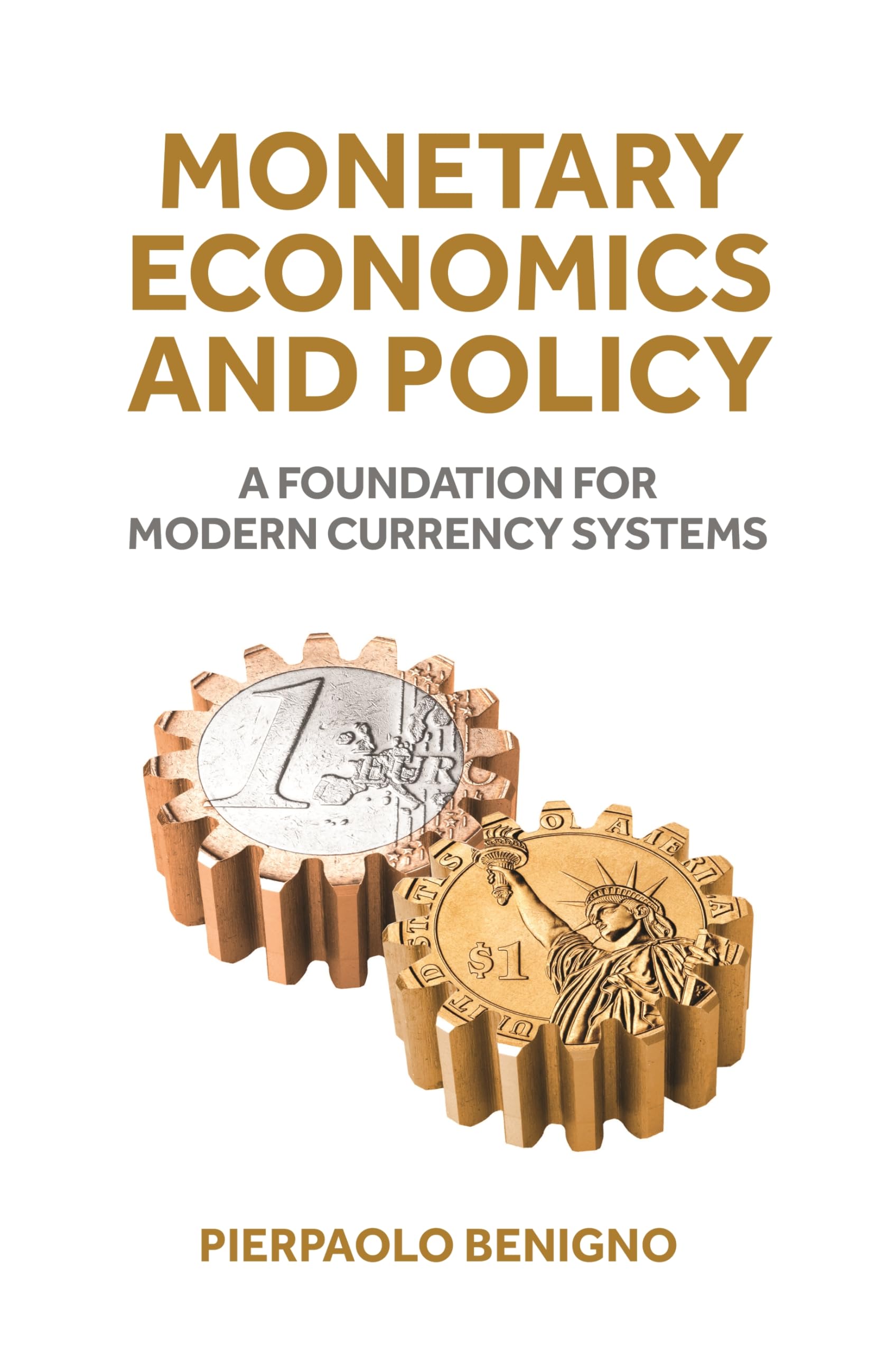 Monetary Economics and Policy: A Foundation for Modern Currency Systems Business, Finance & Career