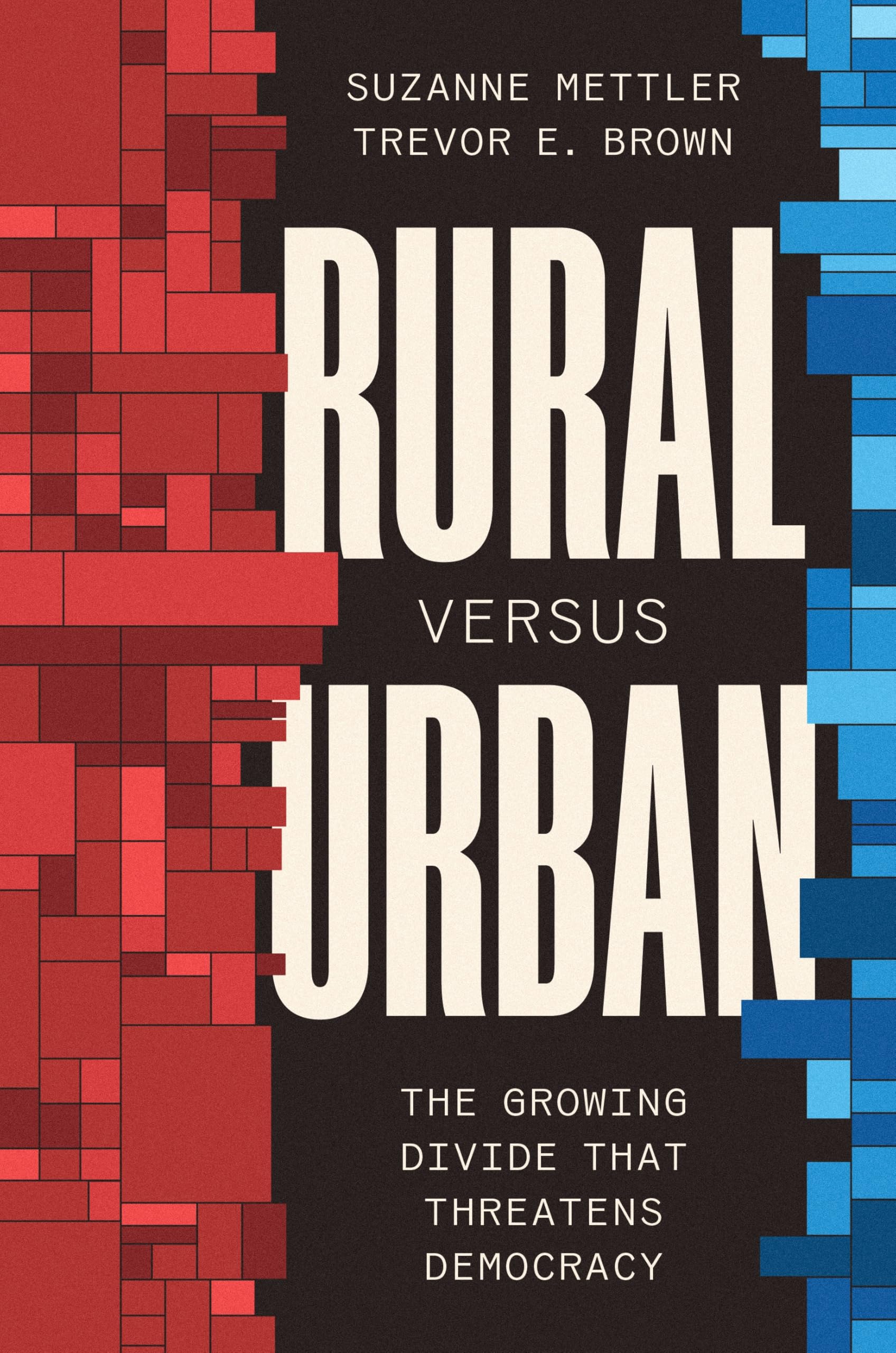 Rural Versus Urban: The Growing Divide That Threatens Democracy Social Sciences