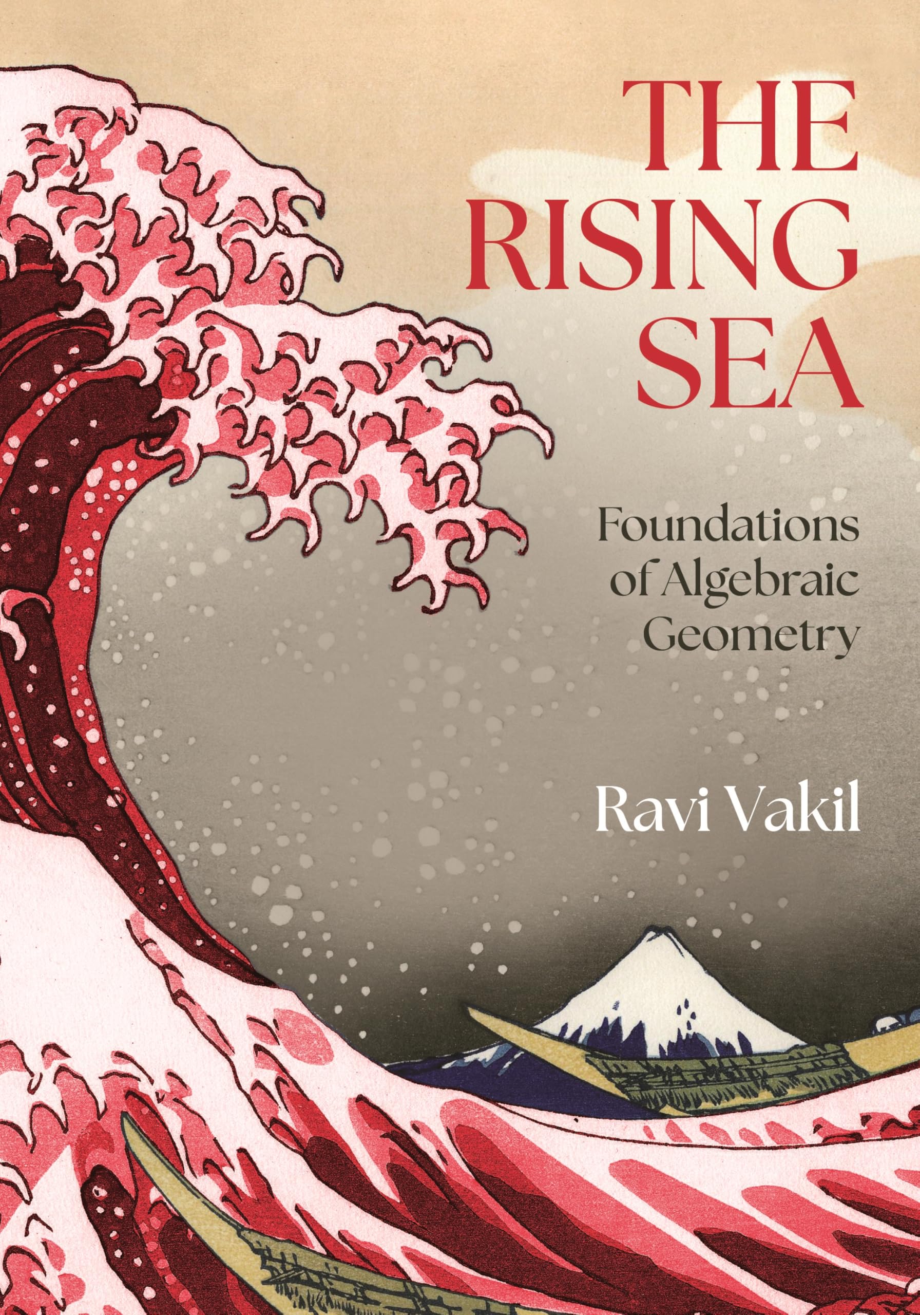 The Rising Sea: Foundations of Algebraic Geometry Mathematics
