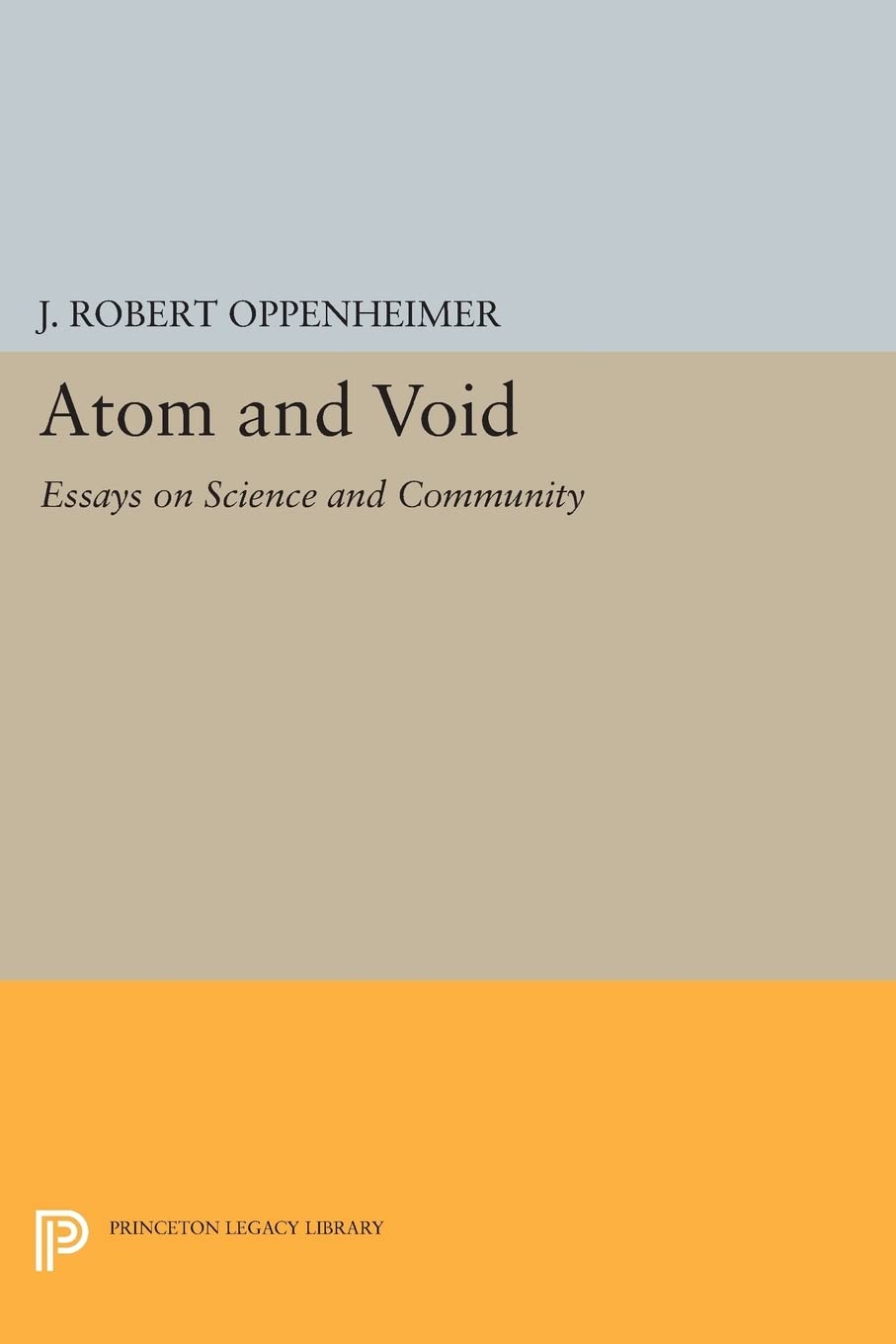 Atom and Void: Essays on Science and Community (Princeton Legacy Library) Essays & Short Stories