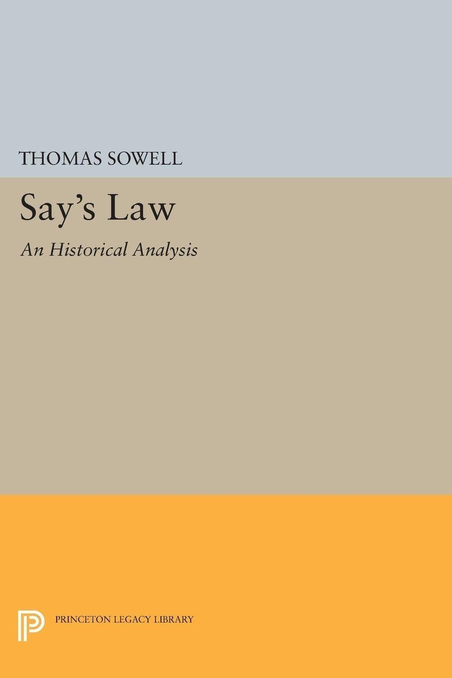 Say's Law: An Historical Analysis (Princeton Legacy Library) Law