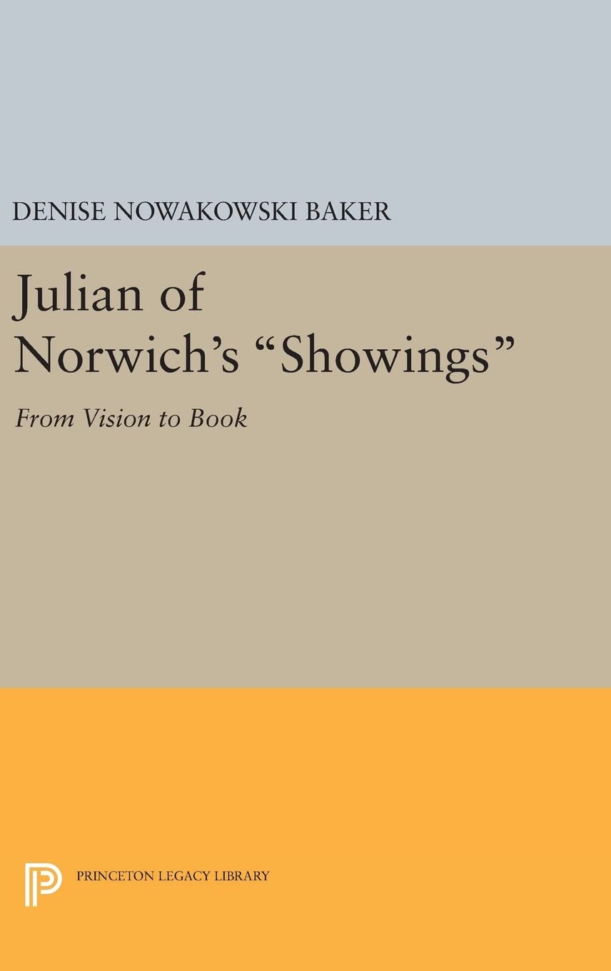 Julian of Norwich's Showings: From Vision to Book (Princeton Legacy Library) Contemporary literature