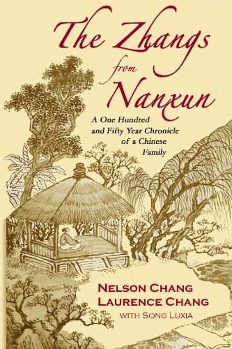 The Zhangs from Nanxun: A One Hundred and Fifty Year Chronicle of a Chinese Family Memories