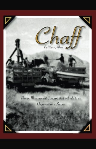 Chaff: Proven Leadership Concepts that will add to an Organization’s Success Business, Finance & Career