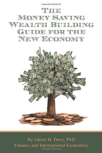 The Money Saving Wealth Building Guide for the New Economy Business, Finance & Career