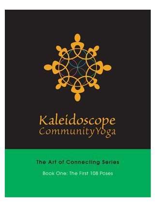 Kaleidoscope Community Yoga: Book One: The First 108 Poses (Art of Connecting, Book One) by Lo Nathamundi (2012-05-03) Lifestyle