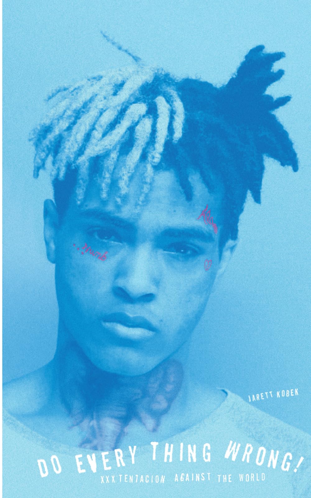 Do Every Thing Wrong!: XXXTentacion Against the World Pop culture