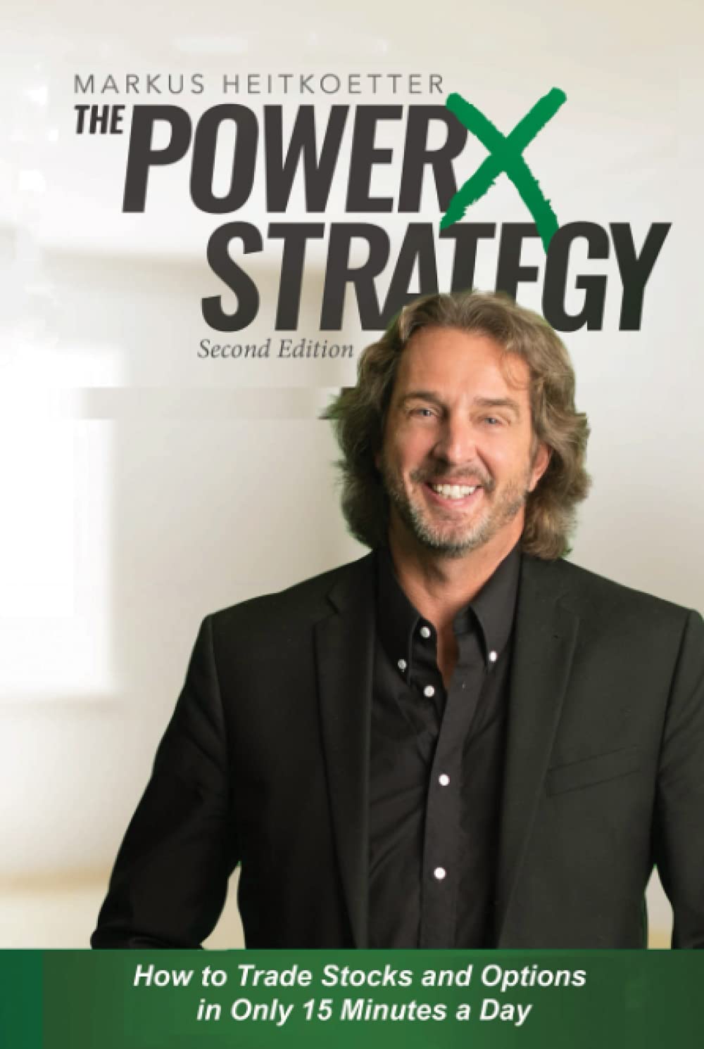PowerX Strategy 2nd Edition: How to Trade Stocks and Options in Only 15 Minutes a Day Business, Finance & Career