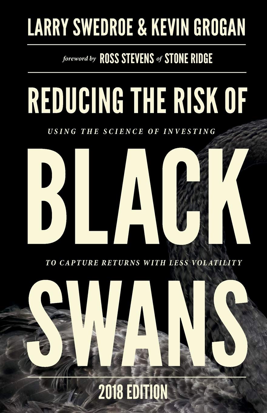 Reducing the Risk of Black Swans: Using the Science of Investing to Capture Returns with Less Volatility Business, Finance & Career