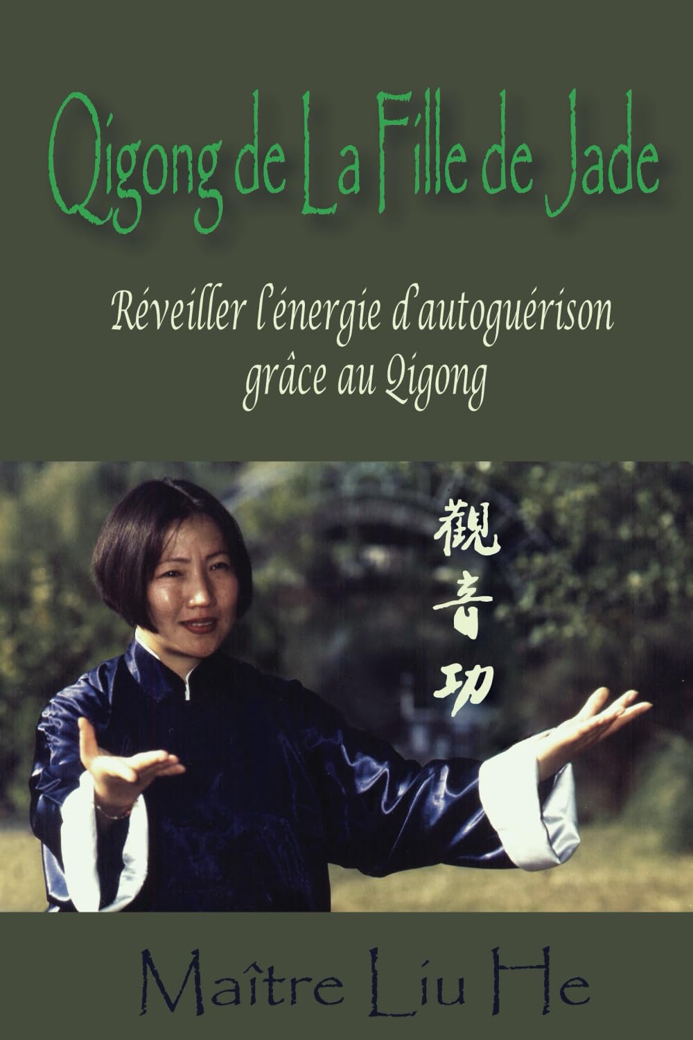 Qigong de La Fille de Jade: Réveiller l’énergie d’autoguérison grâce au Qigong Health, Nutrition & Fitness