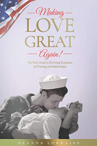 Making Love Great Again!: The New Road to Reviving Romance and Winning at Relationships Social Sciences