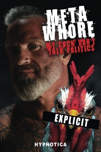 Metawhore: My Cock Don't Talk Politics Books