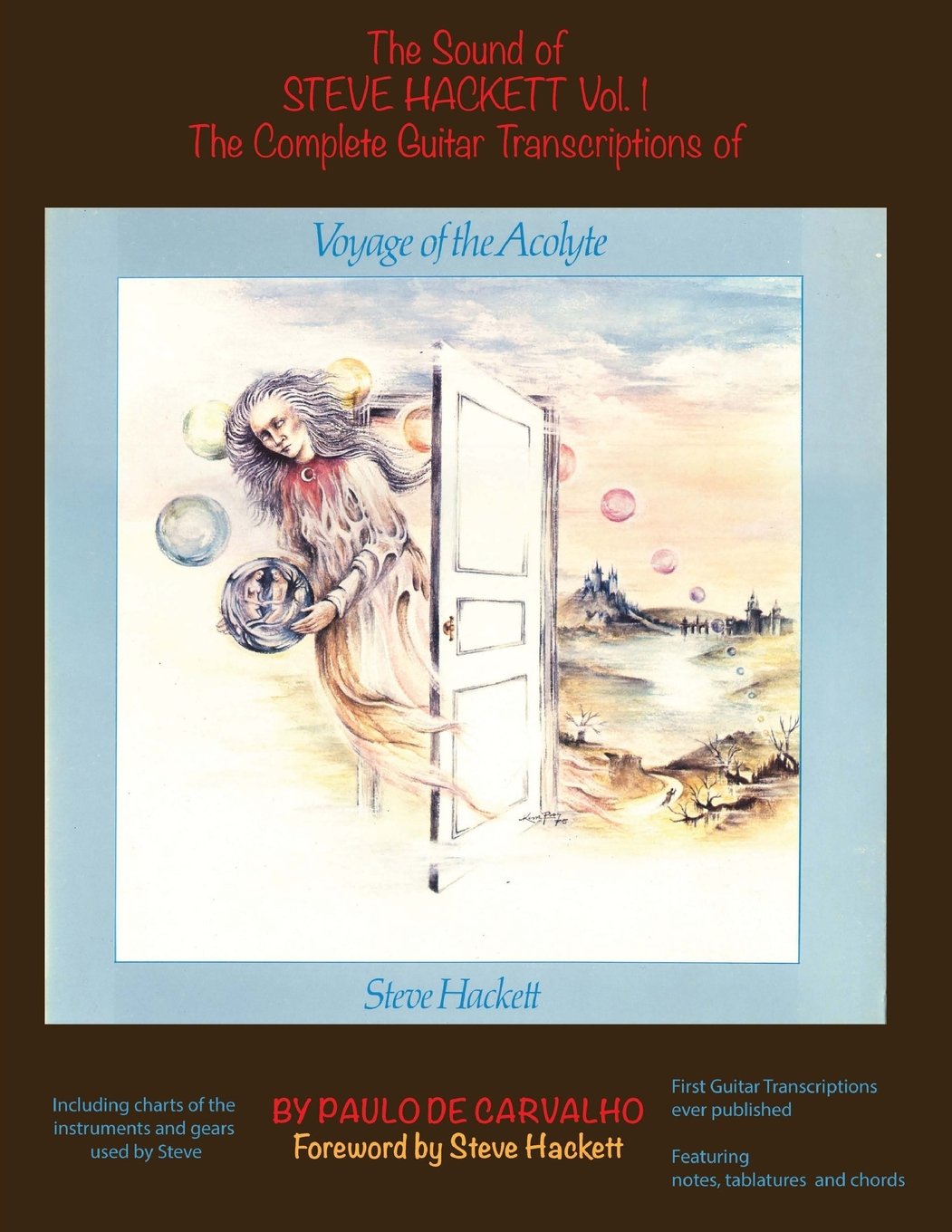 Voyage of the Acolyte: The Sound of Steve Hackett Vol. 1: In continuation of "The Sound of Steve Hackett: A Selection of Guitar Transcription book