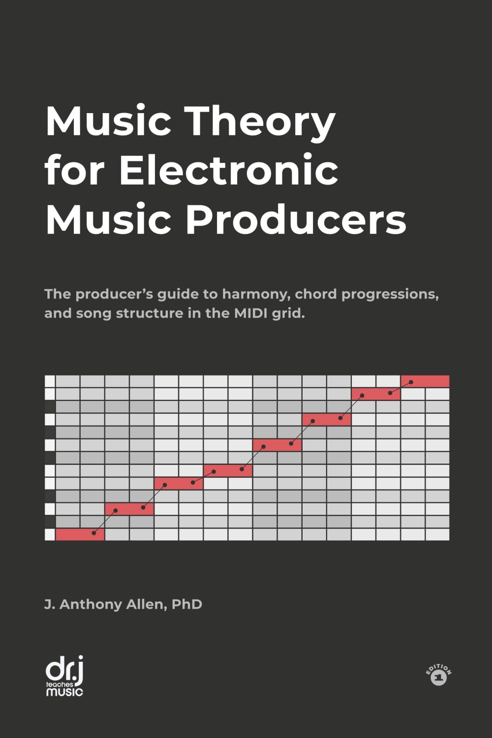 Music Theory for Electronic Music Producers: The producers guide to harmony, chord progressions, and song structure in the MIDI grid. Social Sciences