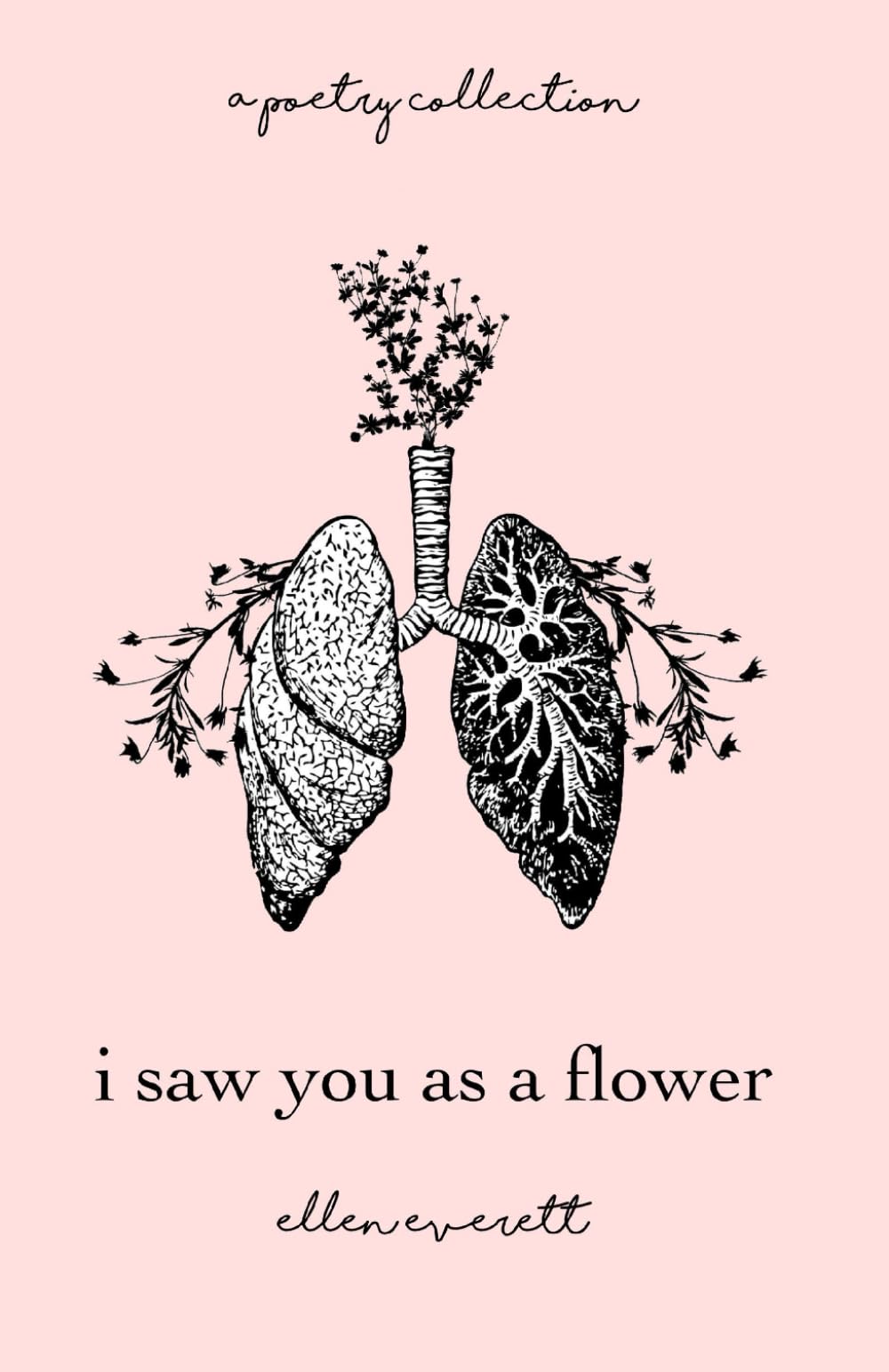 I Saw You As A Flower: A Poetry Collection Poetry