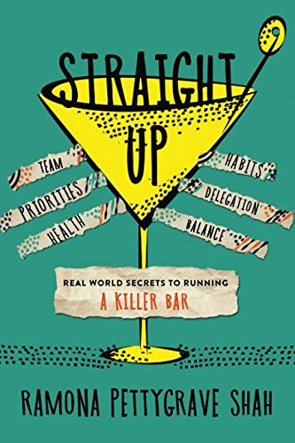 Straight Up: Real World Secrets to Running a Killer Bar book