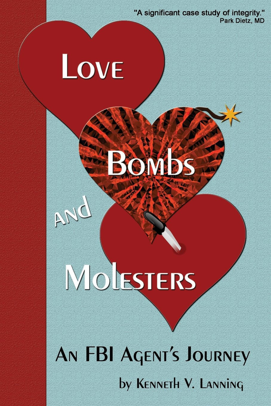 Love, Bombs, and Molesters: An FBI Agent's Journey Law